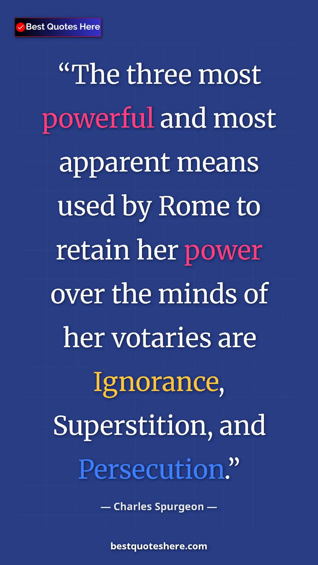Pinterest quote poster by Charles Spurgeon: "The three most powerful and most apparent means used by..."