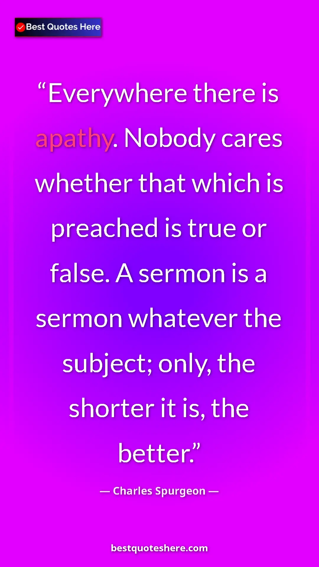 Pinterest quote poster by Charles Spurgeon: "Everywhere there is apathy. Nobody cares whether that which..."
