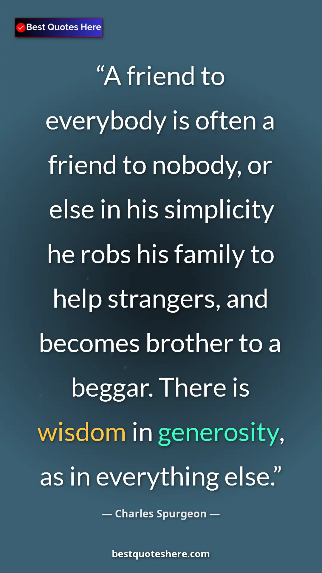 Pinterest quote poster by Charles Spurgeon: "A friend to everybody is often a friend to nobody, or else..."