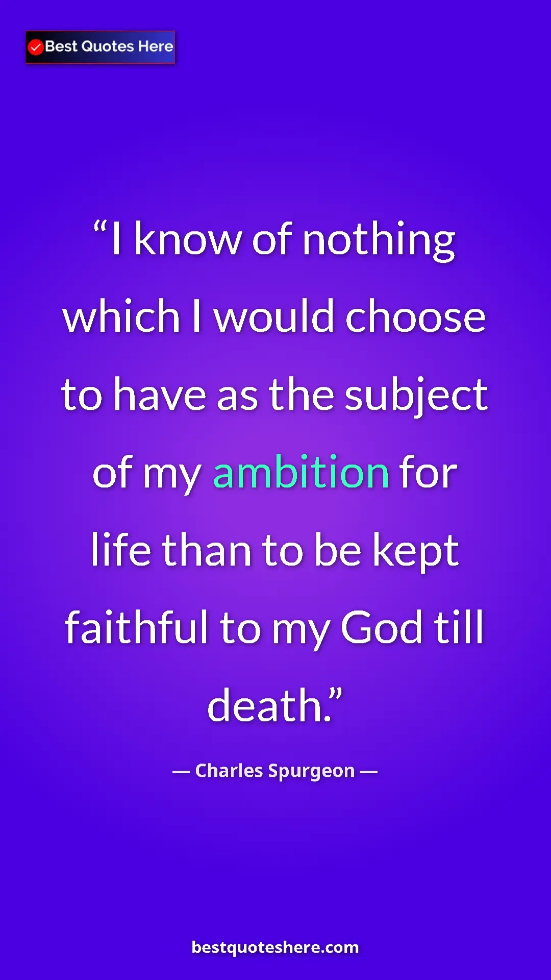 Pinterest quote poster by Charles Spurgeon: "I know of nothing which I would choose to have as the..."