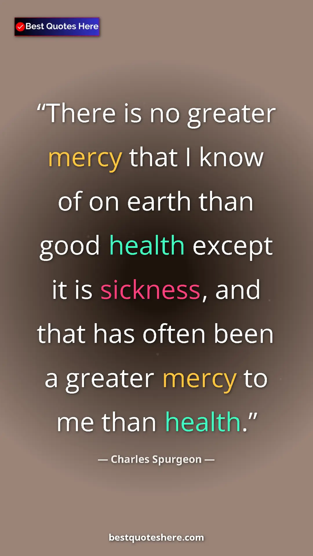 Pinterest quote poster by Charles Spurgeon: "There is no greater mercy that I know of on earth than good..."