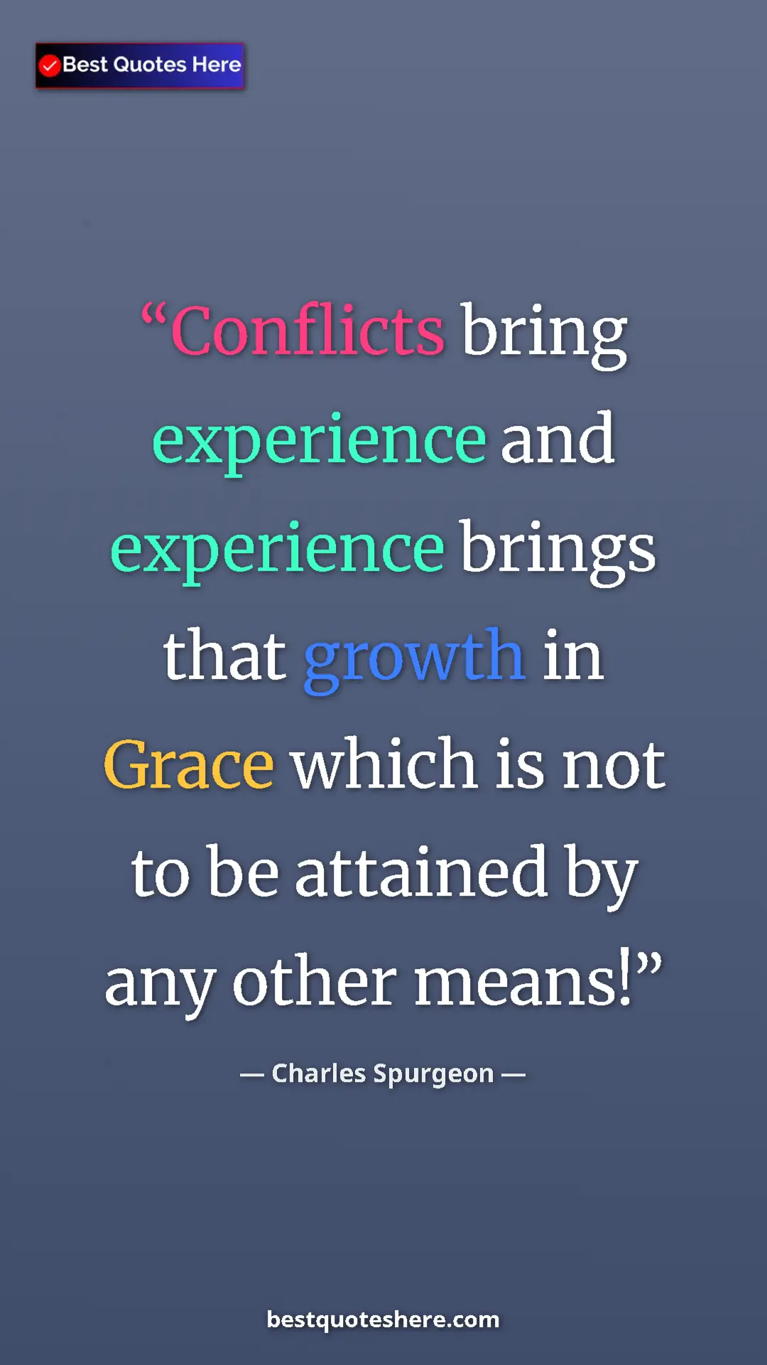 Pinterest quote poster by Charles Spurgeon: "Conflicts bring experience and experience brings that..."