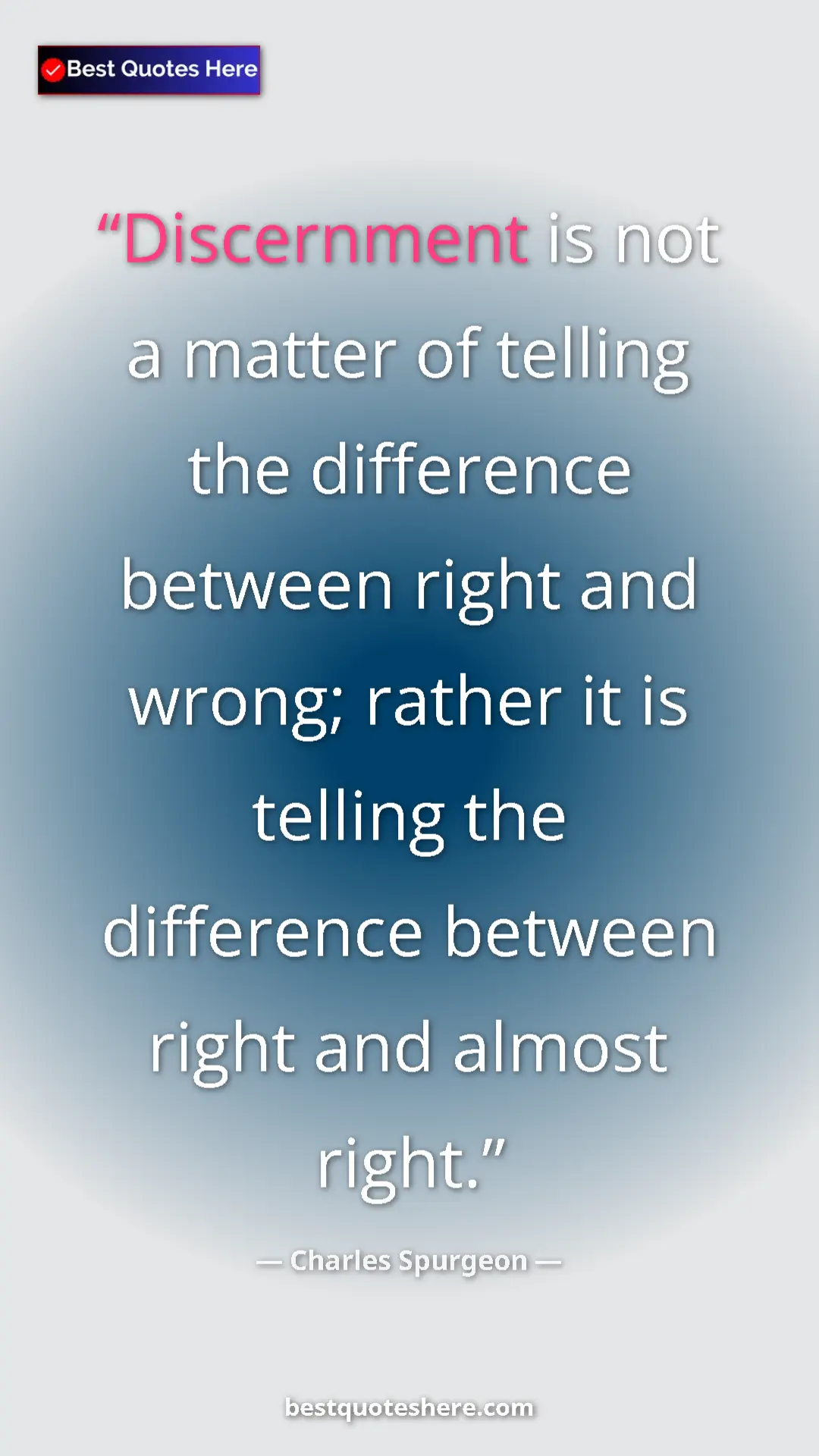 Pinterest quote poster by Charles Spurgeon: "Discernment is not a matter of telling the difference..."
