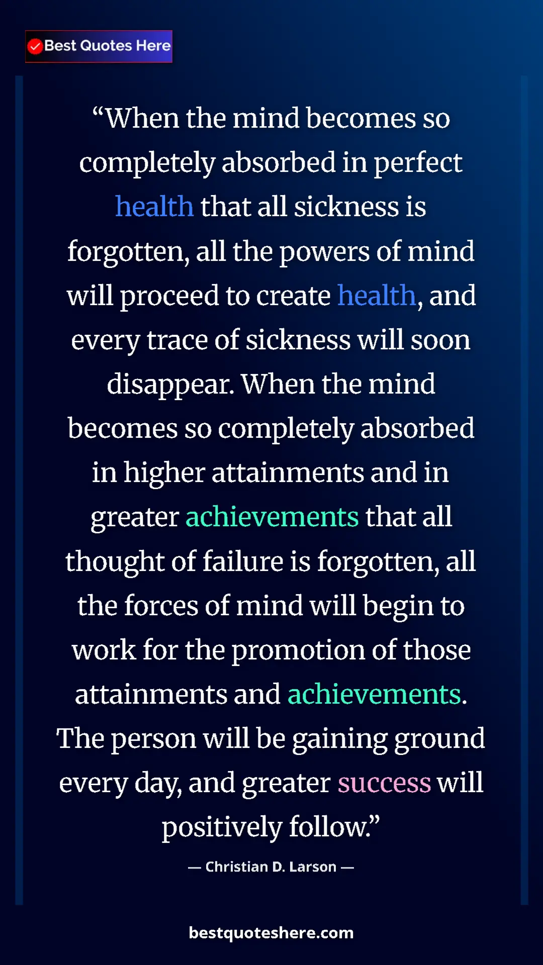 Pinterest quote poster by Christian D. Larson: "When the mind becomes so completely absorbed in perfect heal"