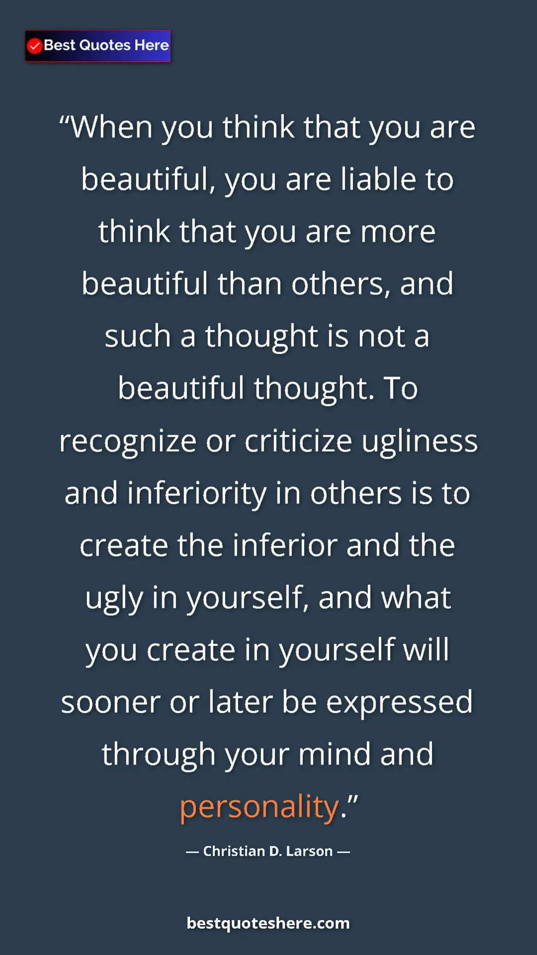 Pinterest quote poster by Christian D. Larson: "When you think that you are beautiful, you are liable to thi"