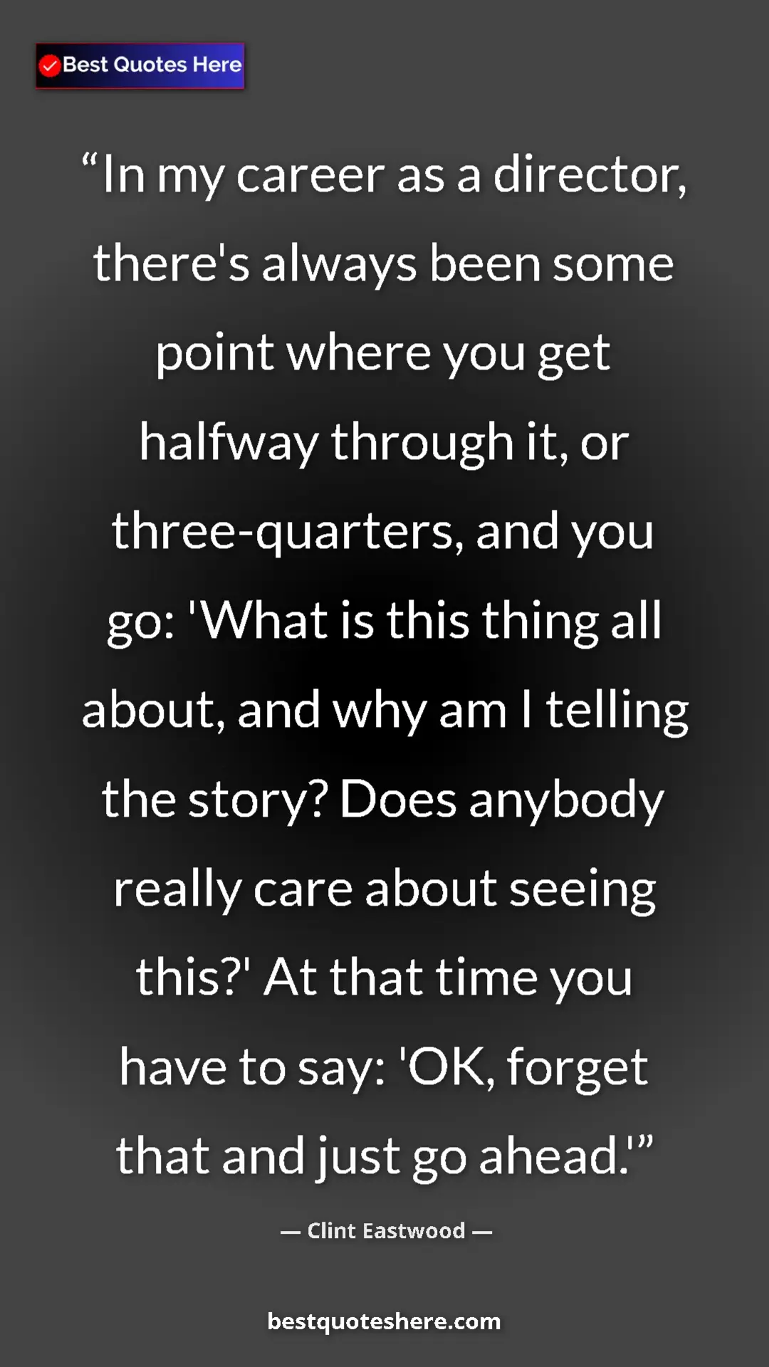 Clint Eastwood Quote Card: "In my career as a director, there's always been some point..." Pinterest quote poster by Clint Eastwood: "In my career as a director, there's always been some point..."