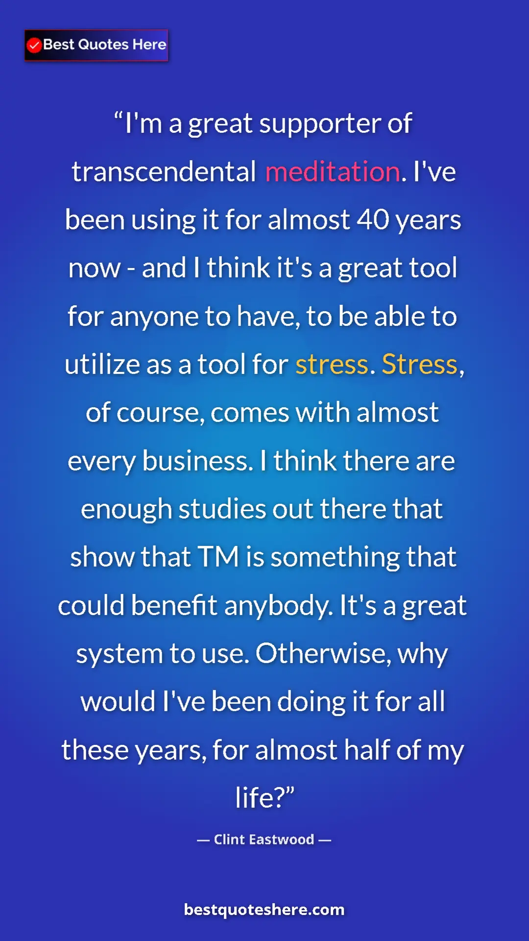 Pinterest quote poster by Clint Eastwood: "I'm a great supporter of transcendental meditation. I've..."