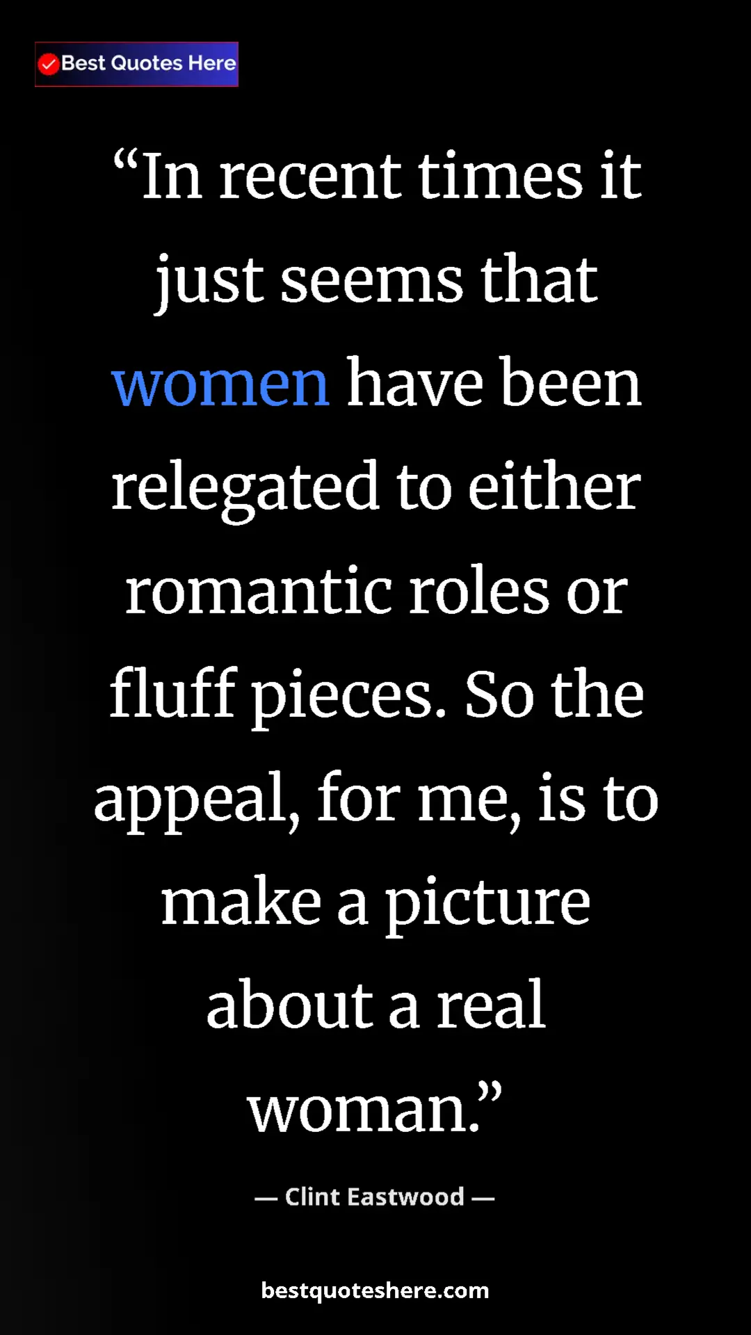 Pinterest quote poster by Clint Eastwood: "In recent times it just seems that women have been relegated"