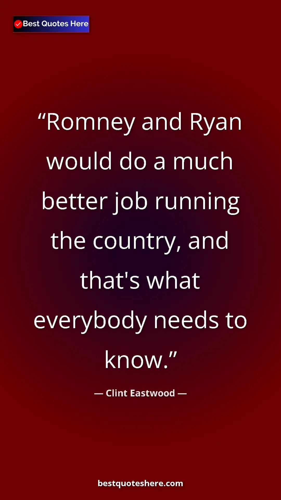 Pinterest quote poster by Clint Eastwood: "Romney and Ryan would do a much better job running the..."