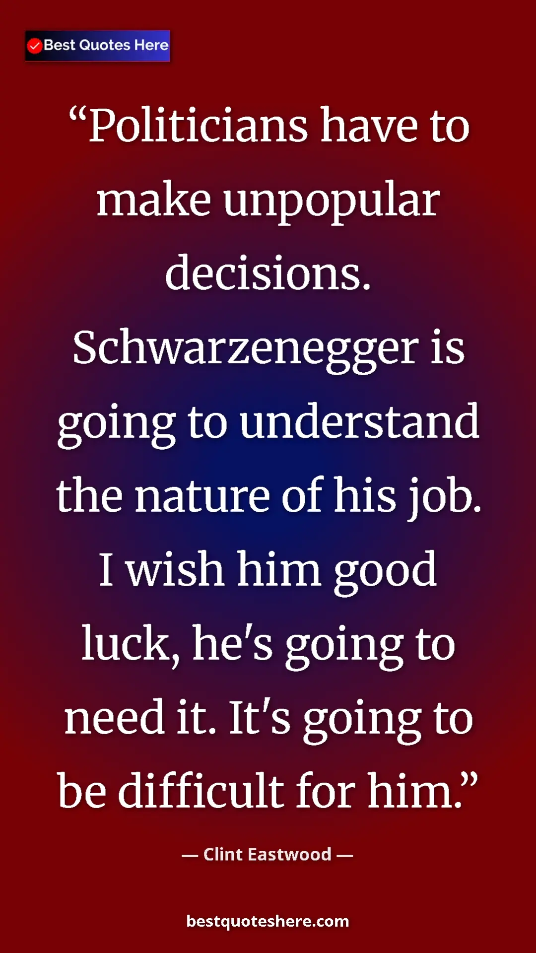 Pinterest quote poster by Clint Eastwood: "Politicians have to make unpopular decisions...."