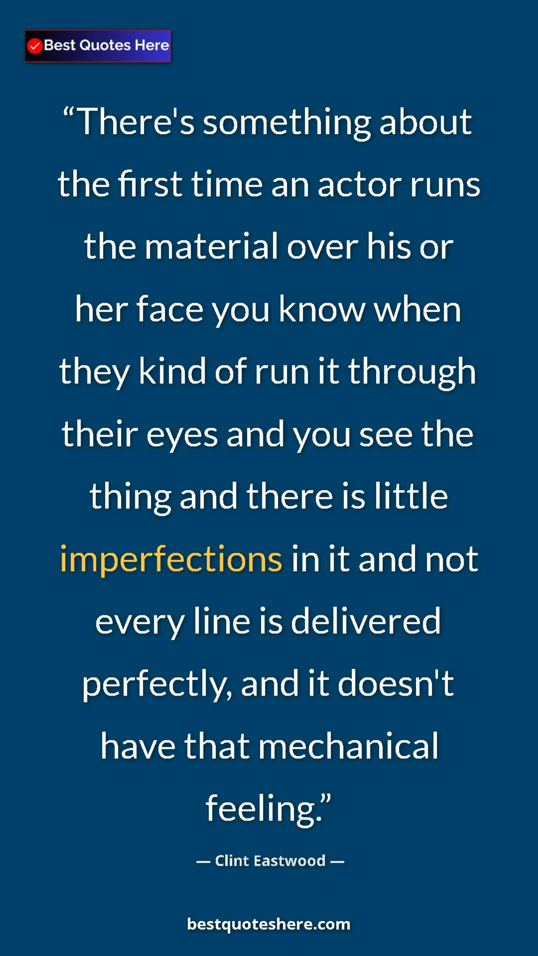 Pinterest quote poster by Clint Eastwood: "There's something about the first time an actor runs the..."