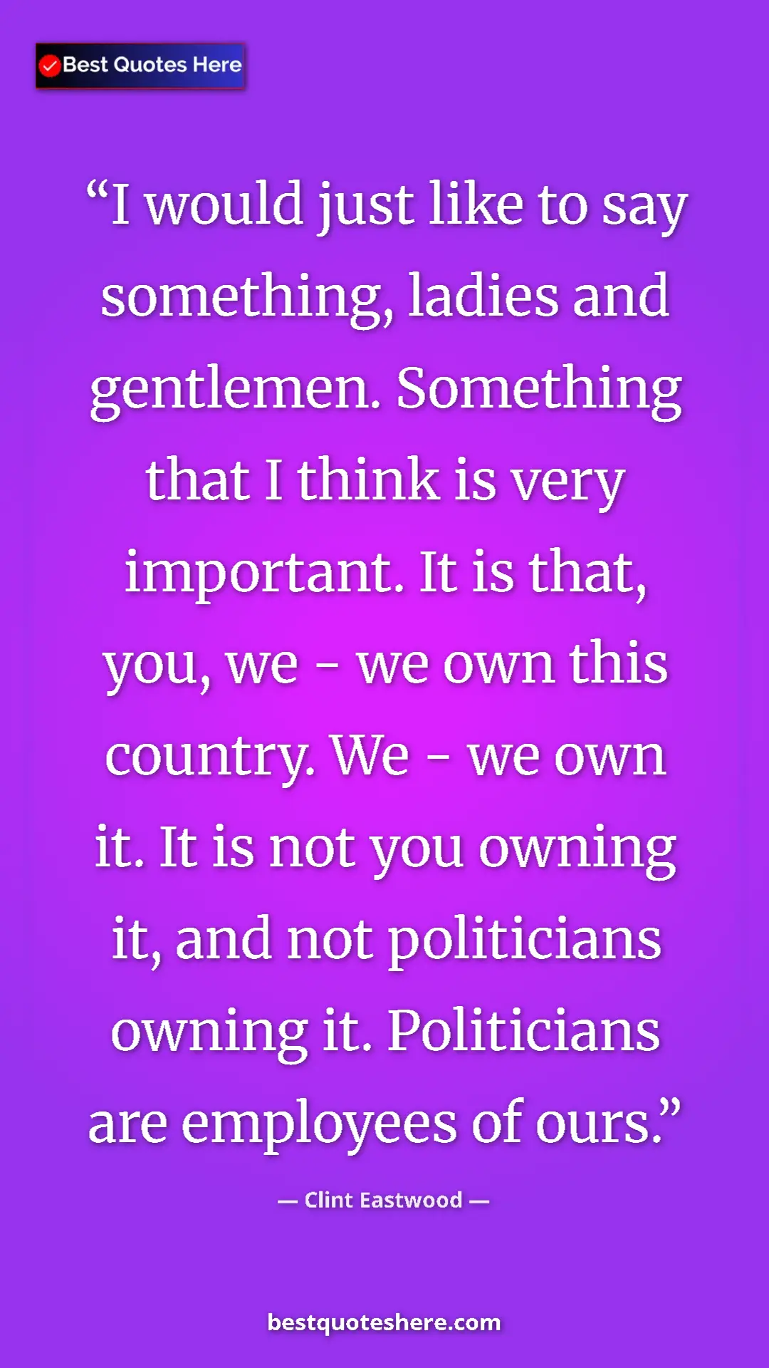 Clint Eastwood Quote Card: "I would just like to say something, ladies and gentlemen...." Pinterest quote poster by Clint Eastwood: "I would just like to say something, ladies and gentlemen...."