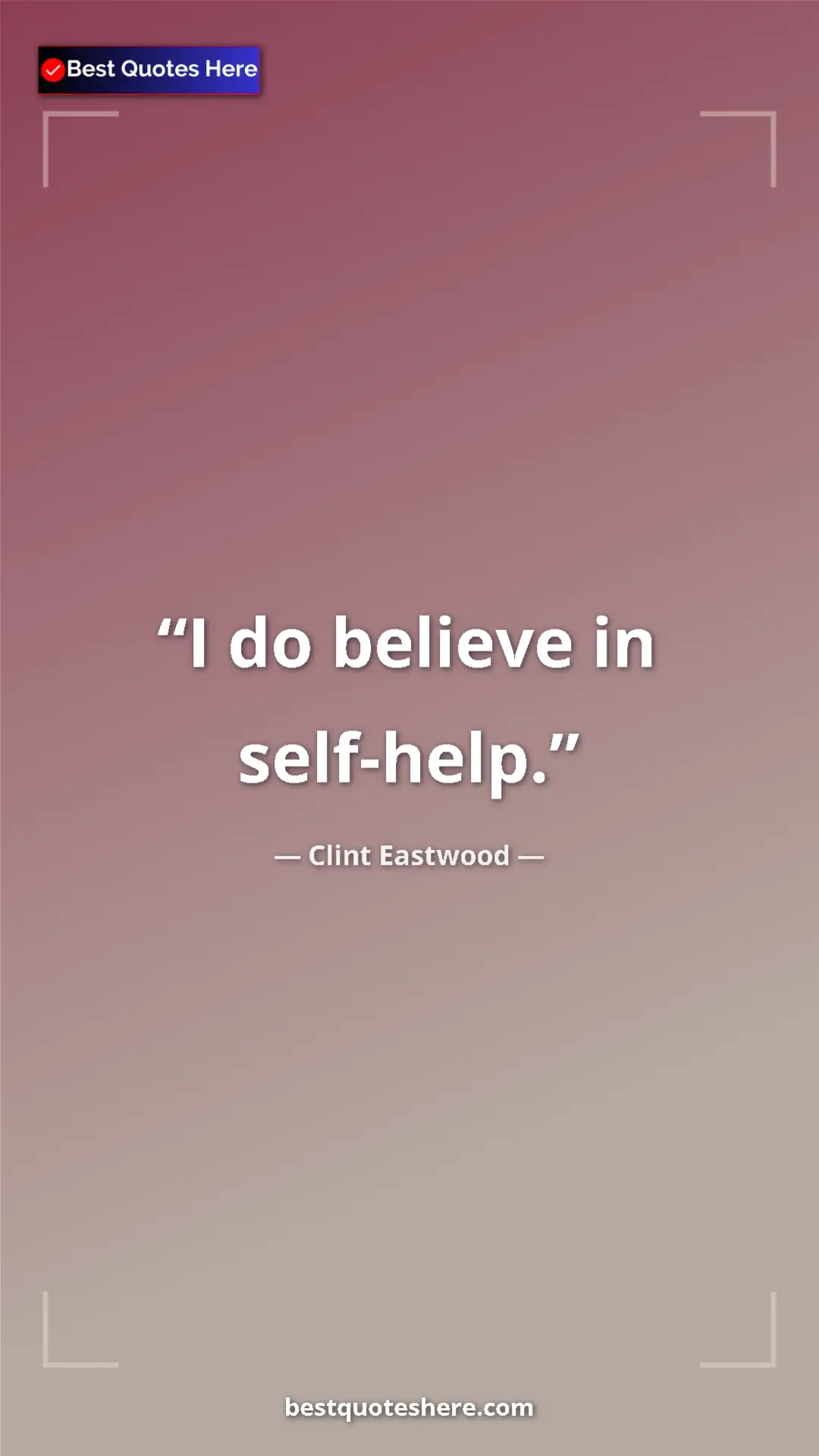 Pinterest quote poster by Clint Eastwood: "I do believe in self-help."