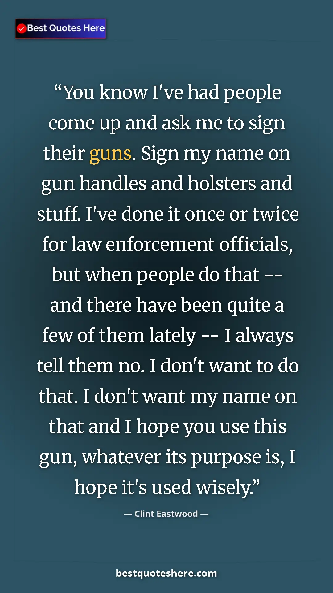 Pinterest quote poster by Clint Eastwood: "You know I've had people come up and ask me to sign their..."