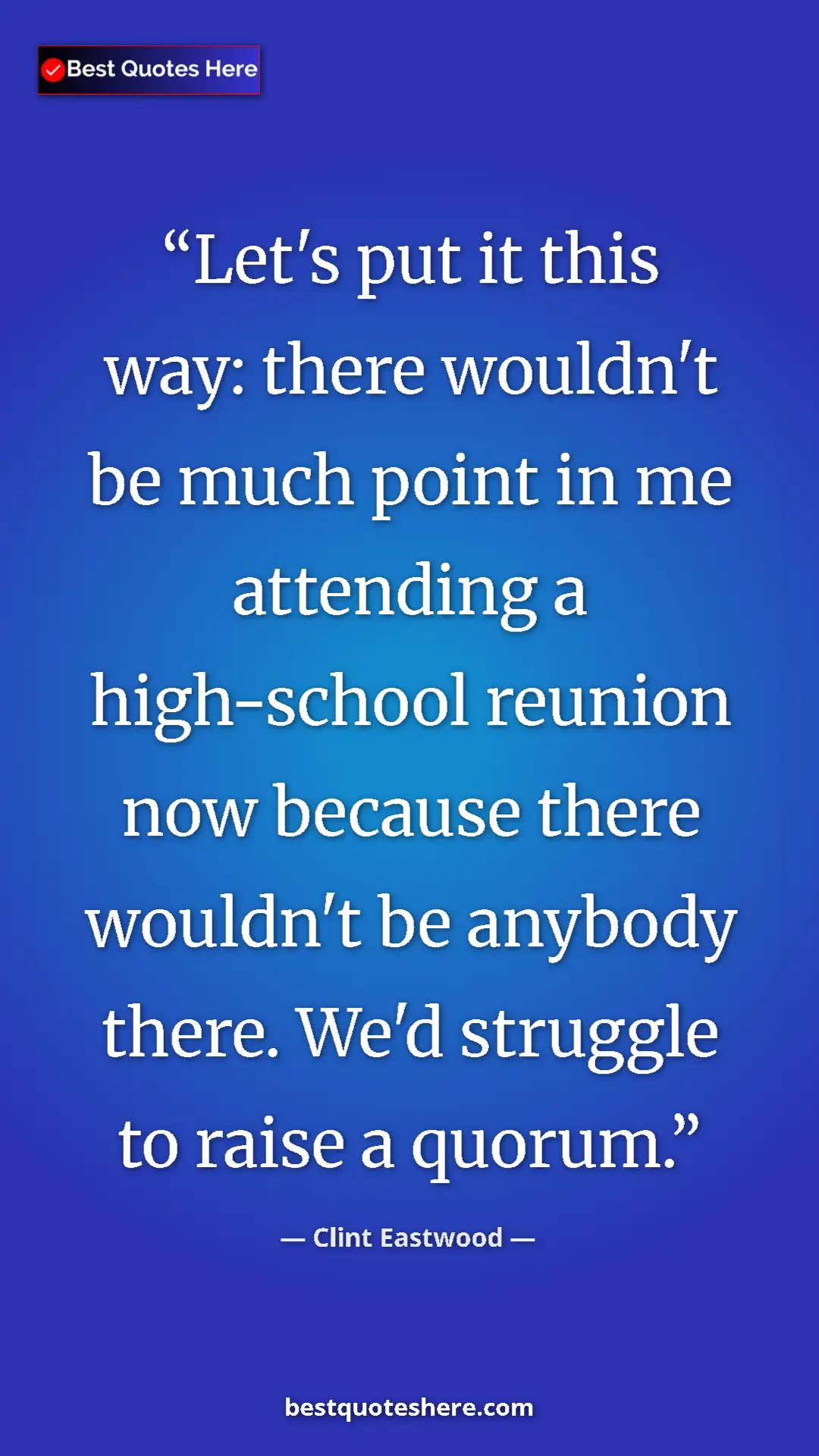 Clint Eastwood Quote Card: "Let's put it this way: there wouldn't be much point in me..." Pinterest quote poster by Clint Eastwood: "Let's put it this way: there wouldn't be much point in me..."