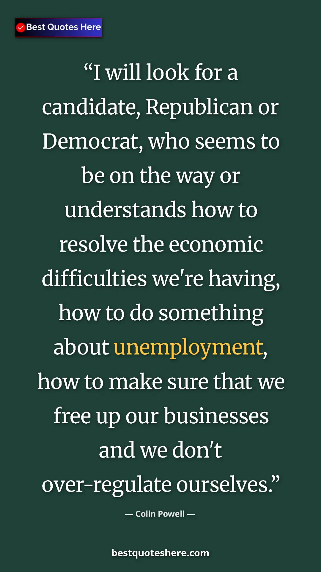 Colin Powell Quote Card: "I will look for a candidate, Republican or Democrat, who see" Pinterest quote poster by Colin Powell: "I will look for a candidate, Republican or Democrat, who see"