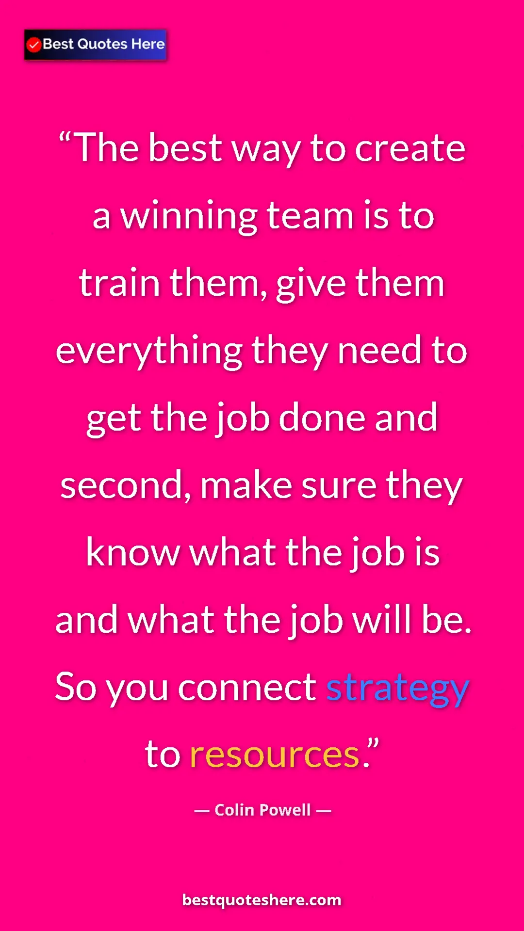 Colin Powell Quote Card: "The best way to create a winning team is to train them,..." Pinterest quote poster by Colin Powell: "The best way to create a winning team is to train them,..."
