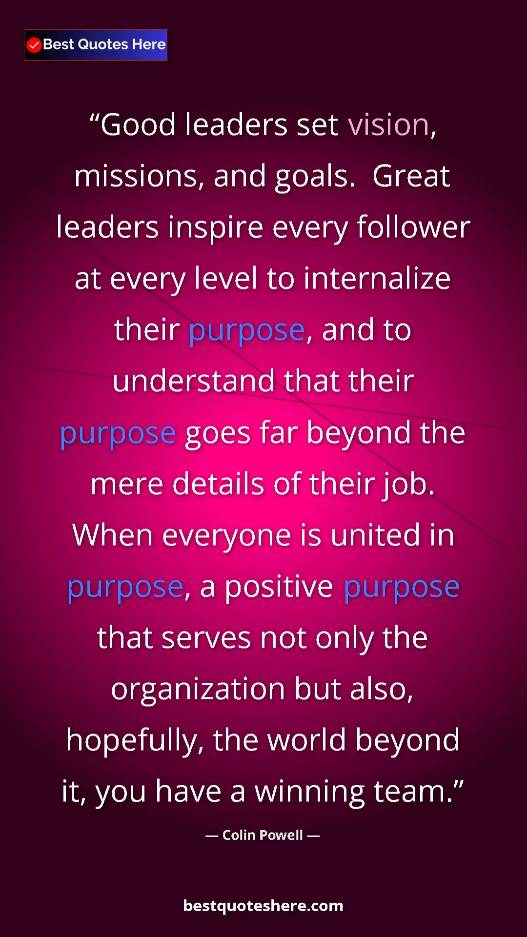 Colin Powell Quote Card: "Good leaders set vision, missions, and goals. Great..." Pinterest quote poster by Colin Powell: "Good leaders set vision, missions, and goals. Great..."