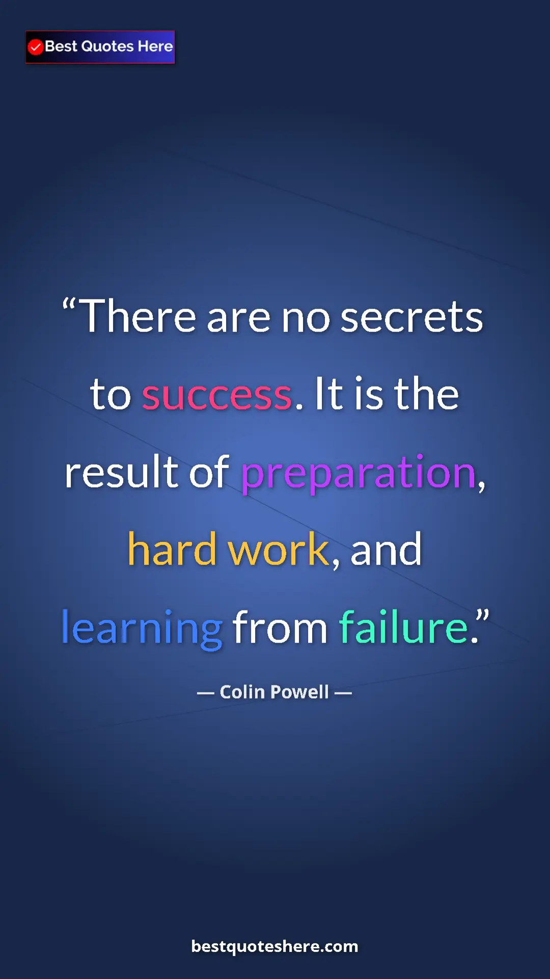 Colin Powell Quote Card: "There are no secrets to success. It is the result of..." Pinterest quote poster by Colin Powell: "There are no secrets to success. It is the result of..."