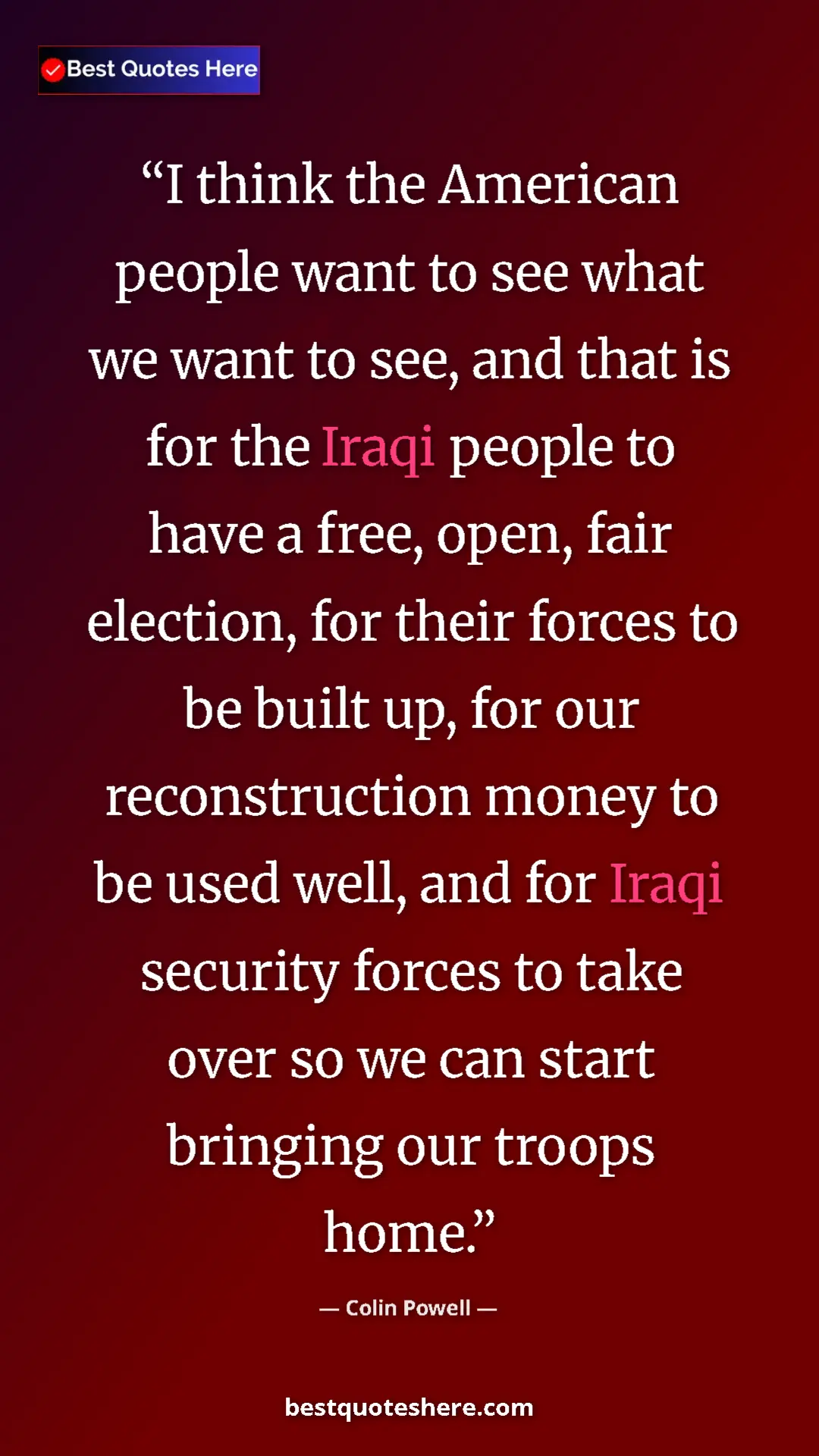Colin Powell Quote Card: "I think the American people want to see what we want to..." Pinterest quote poster by Colin Powell: "I think the American people want to see what we want to..."