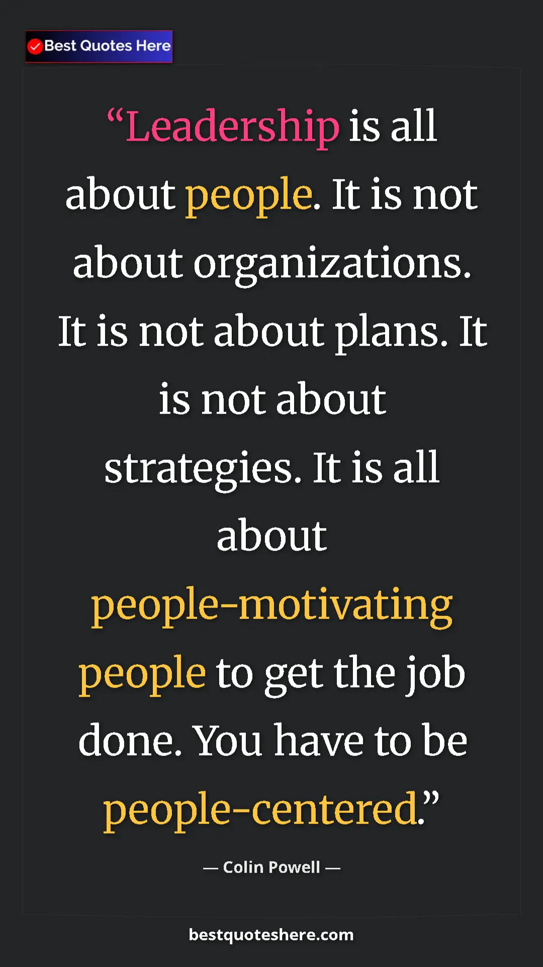 Pinterest quote poster by Colin Powell: "Leadership is all about people. It is not about..."