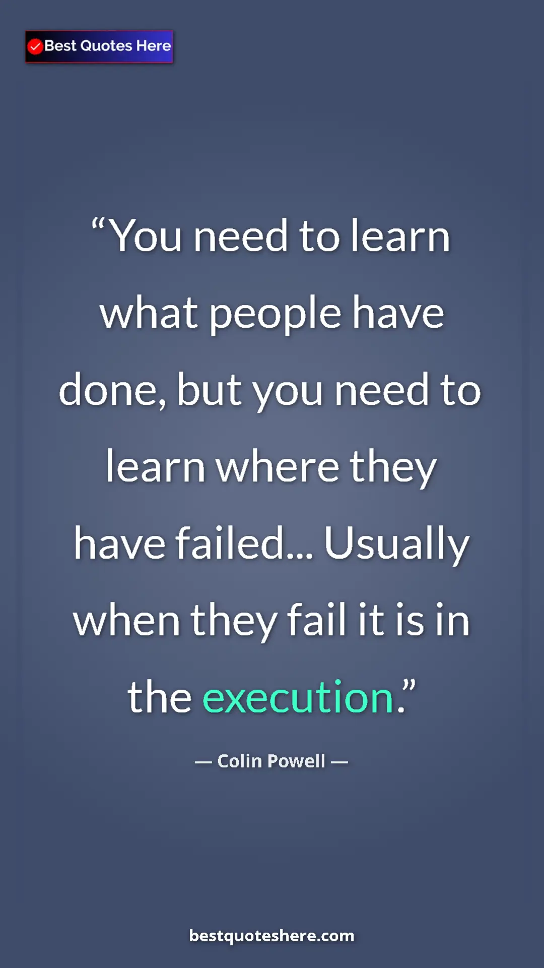 Colin Powell Quote Card: "You need to learn what people have done, but you need to..." Pinterest quote poster by Colin Powell: "You need to learn what people have done, but you need to..."