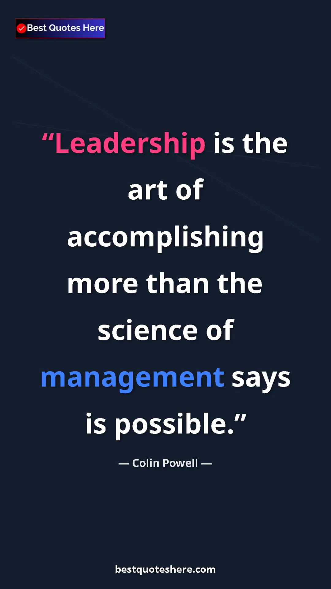 Colin Powell Quote Card: "Leadership is the art of accomplishing more than the..." Pinterest quote poster by Colin Powell: "Leadership is the art of accomplishing more than the..."