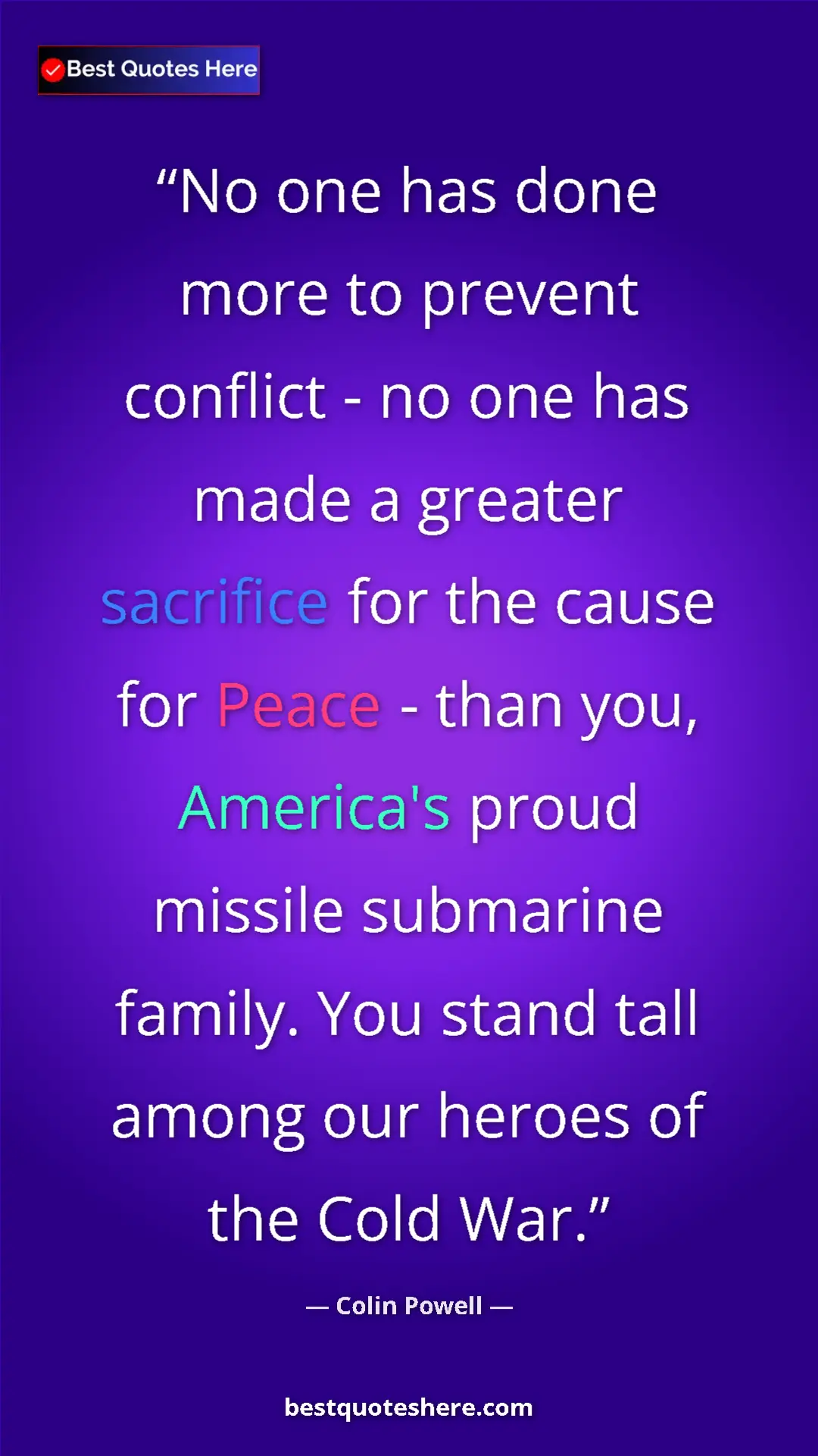 Pinterest quote poster by Colin Powell: "No one has done more to prevent conflict - no one has made..."