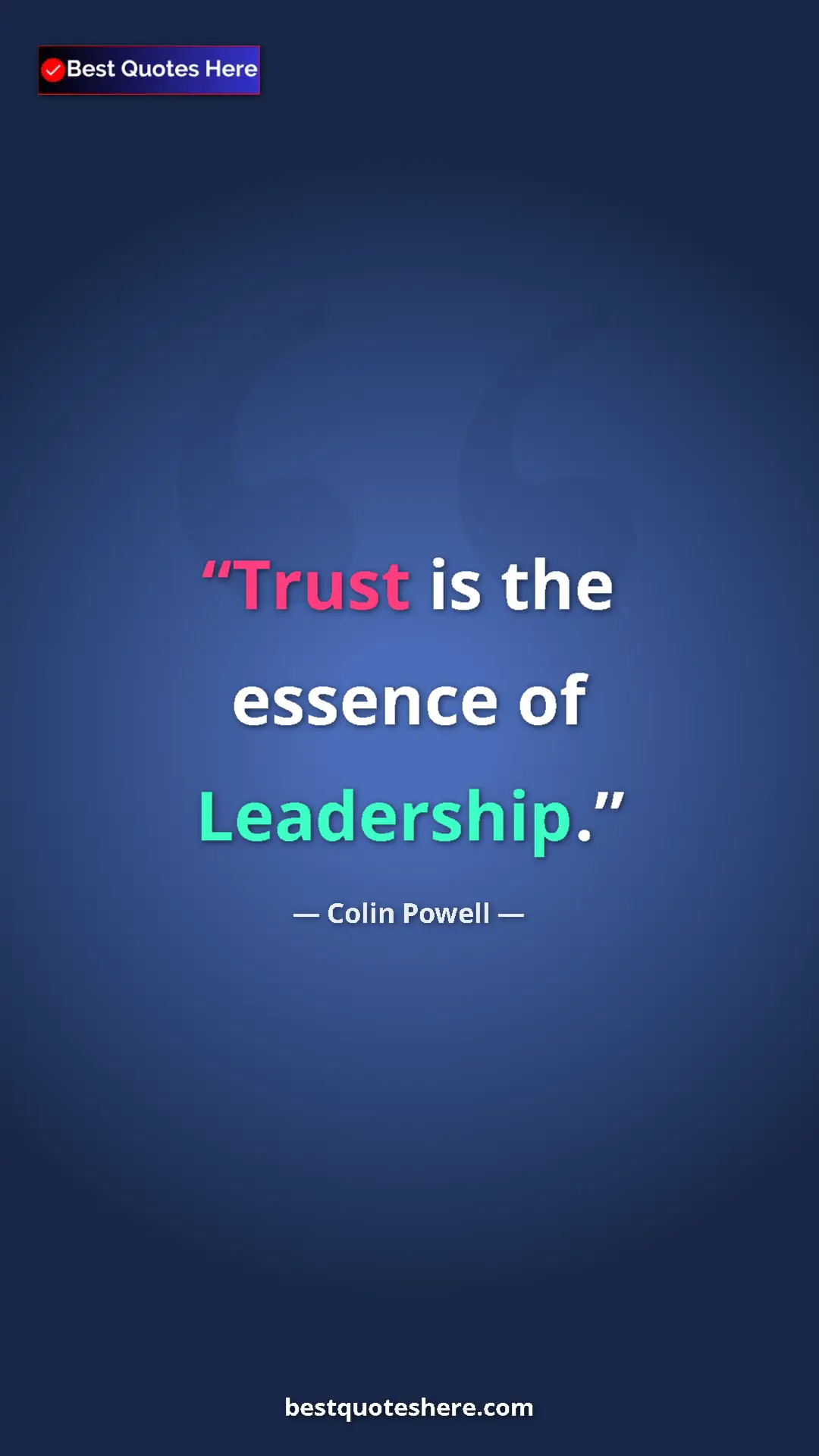 Colin Powell Quote Card: "Trust is the essence of Leadership." Pinterest quote poster by Colin Powell: "Trust is the essence of Leadership."