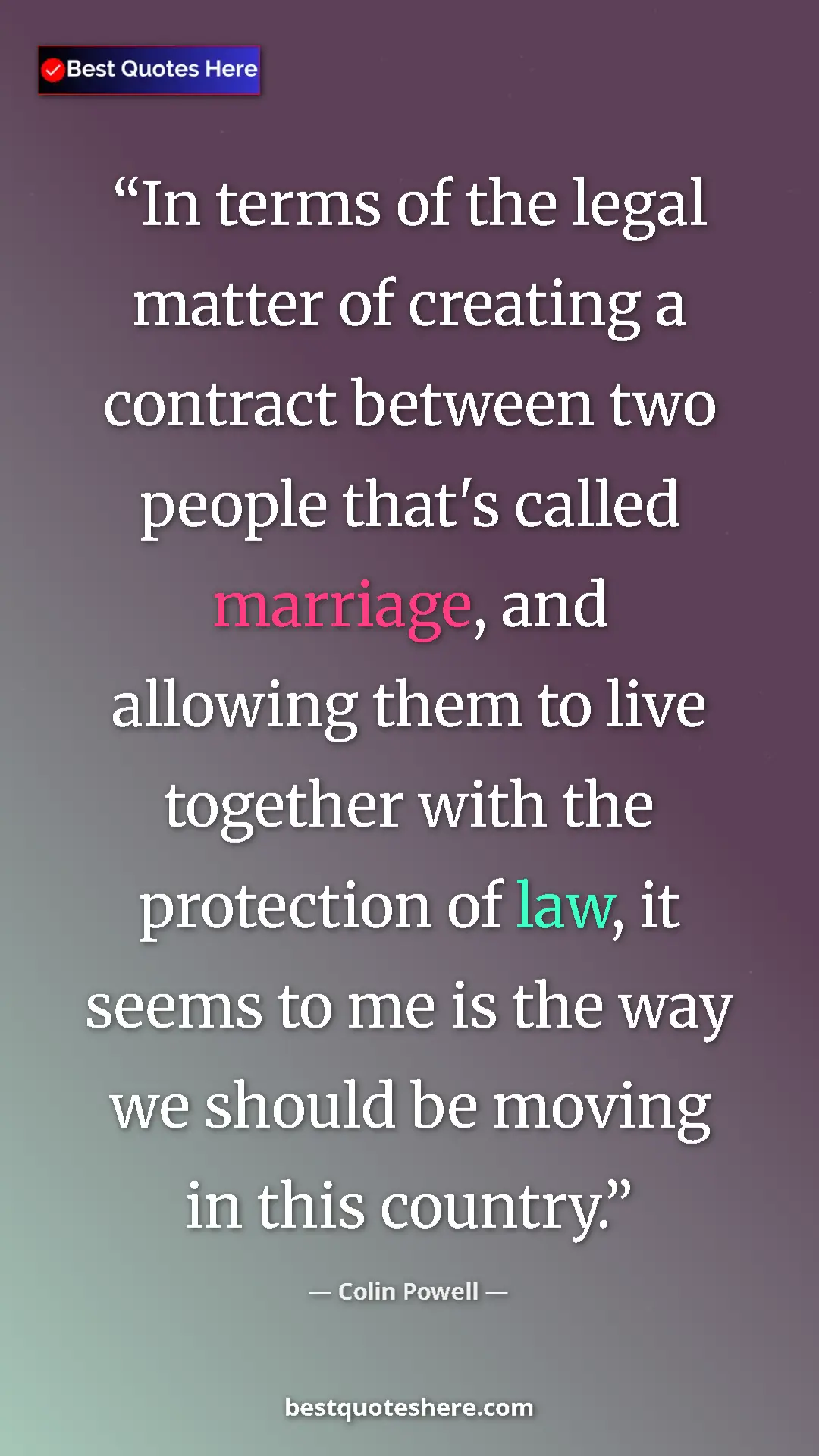 Pinterest quote poster by Colin Powell: "In terms of the legal matter of creating a contract between..."