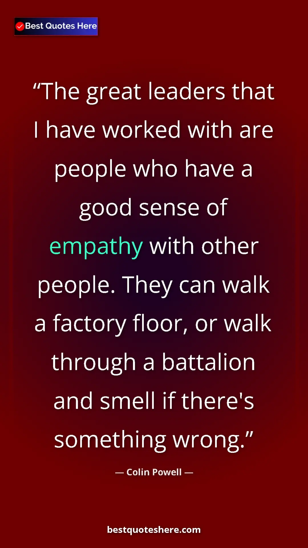 Pinterest quote poster by Colin Powell: "The great leaders that I have worked with are people who..."