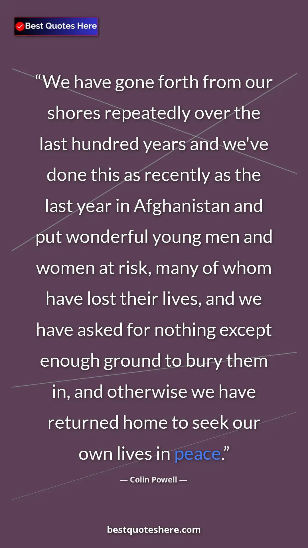 Pinterest quote poster by Colin Powell: "We have gone forth from our shores repeatedly over the last..."