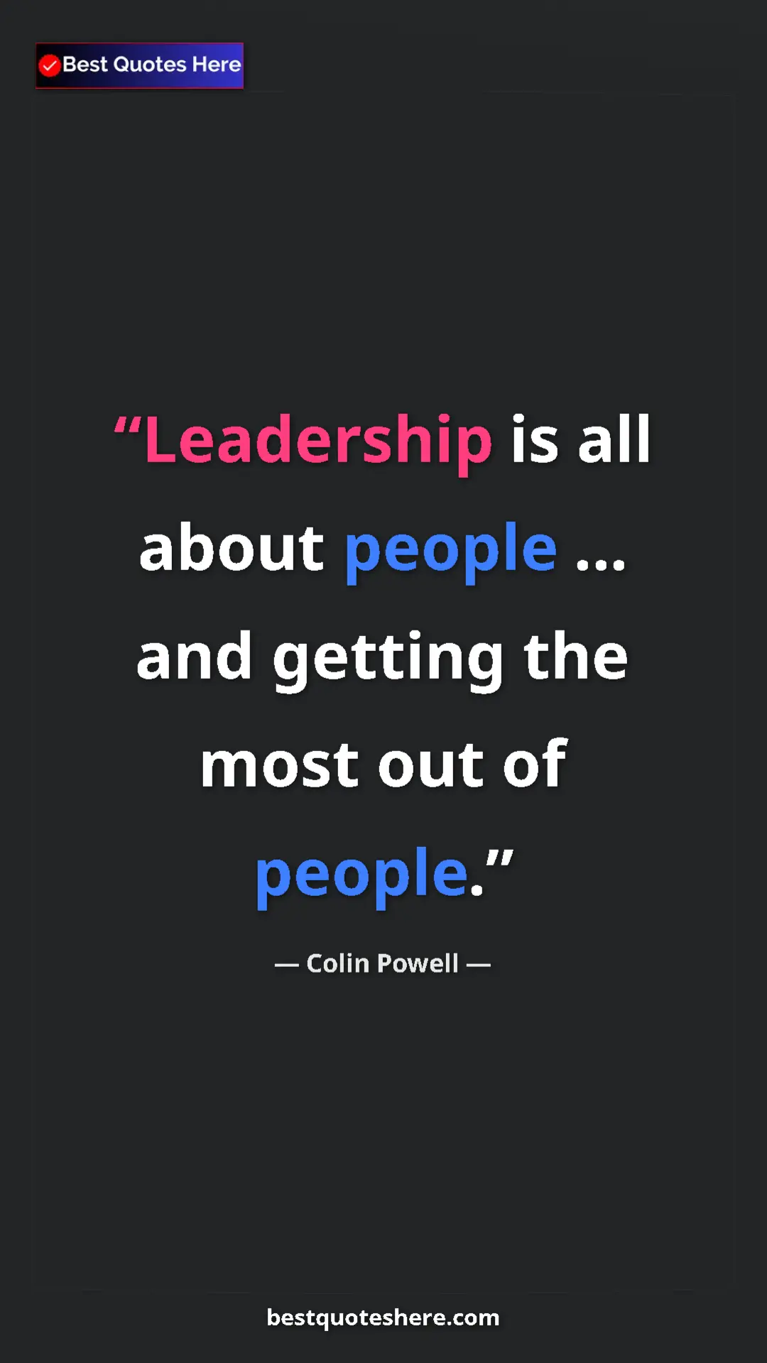 Colin Powell Quote Card: "Leadership is all about people … and getting the most out..." Pinterest quote poster by Colin Powell: "Leadership is all about people … and getting the most out..."