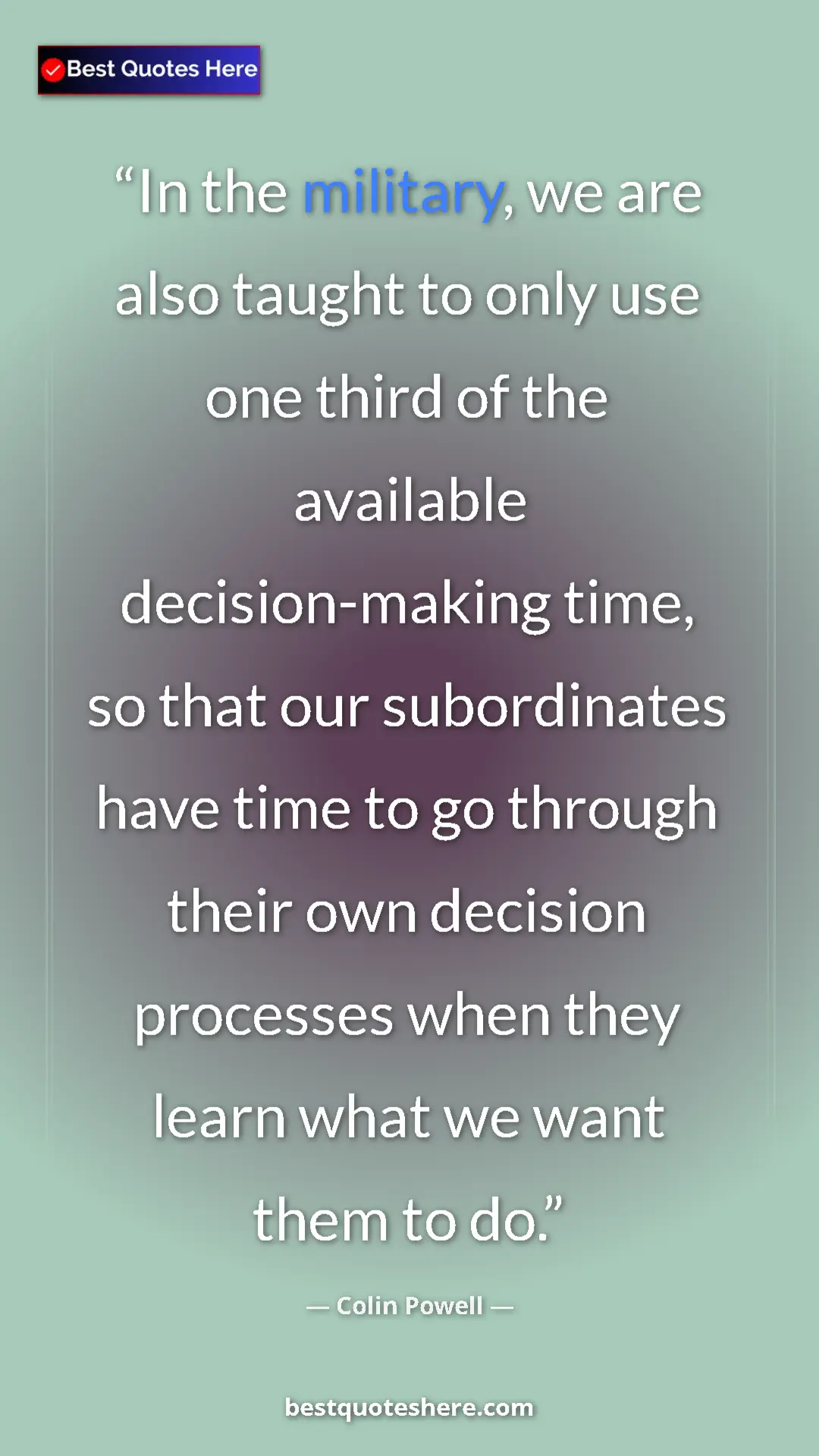 Colin Powell Quote Card: "In the military, we are also taught to only use one third..." Pinterest quote poster by Colin Powell: "In the military, we are also taught to only use one third..."