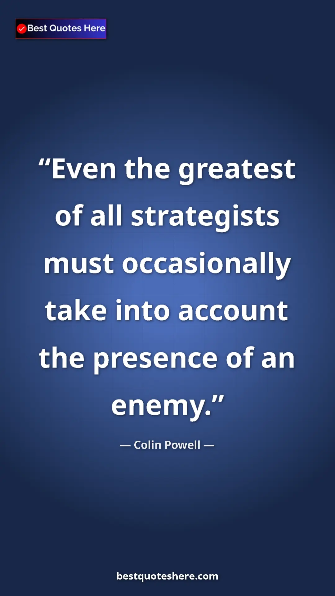 Pinterest quote poster by Colin Powell: "Even the greatest of all strategists must occasionally take "