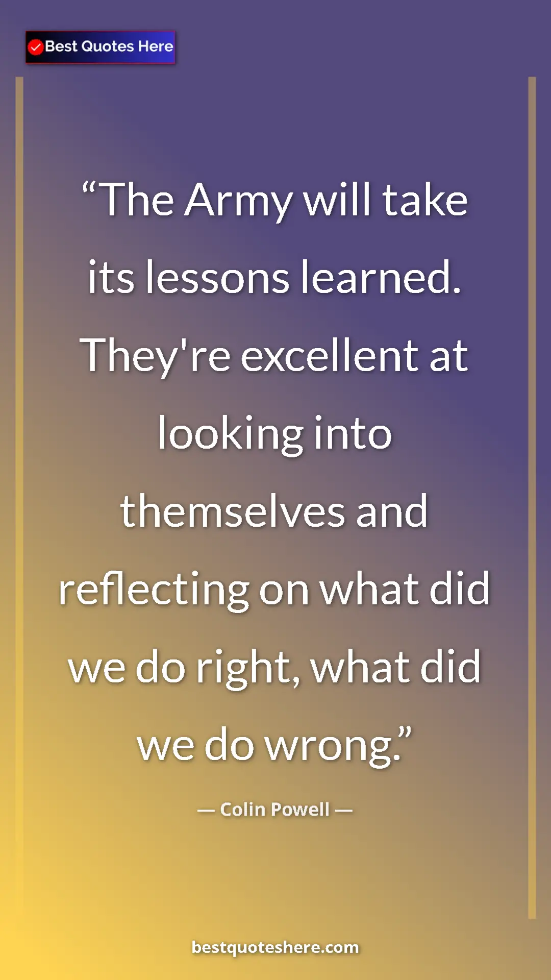 Pinterest quote poster by Colin Powell: "The Army will take its lessons learned. They're excellent at"