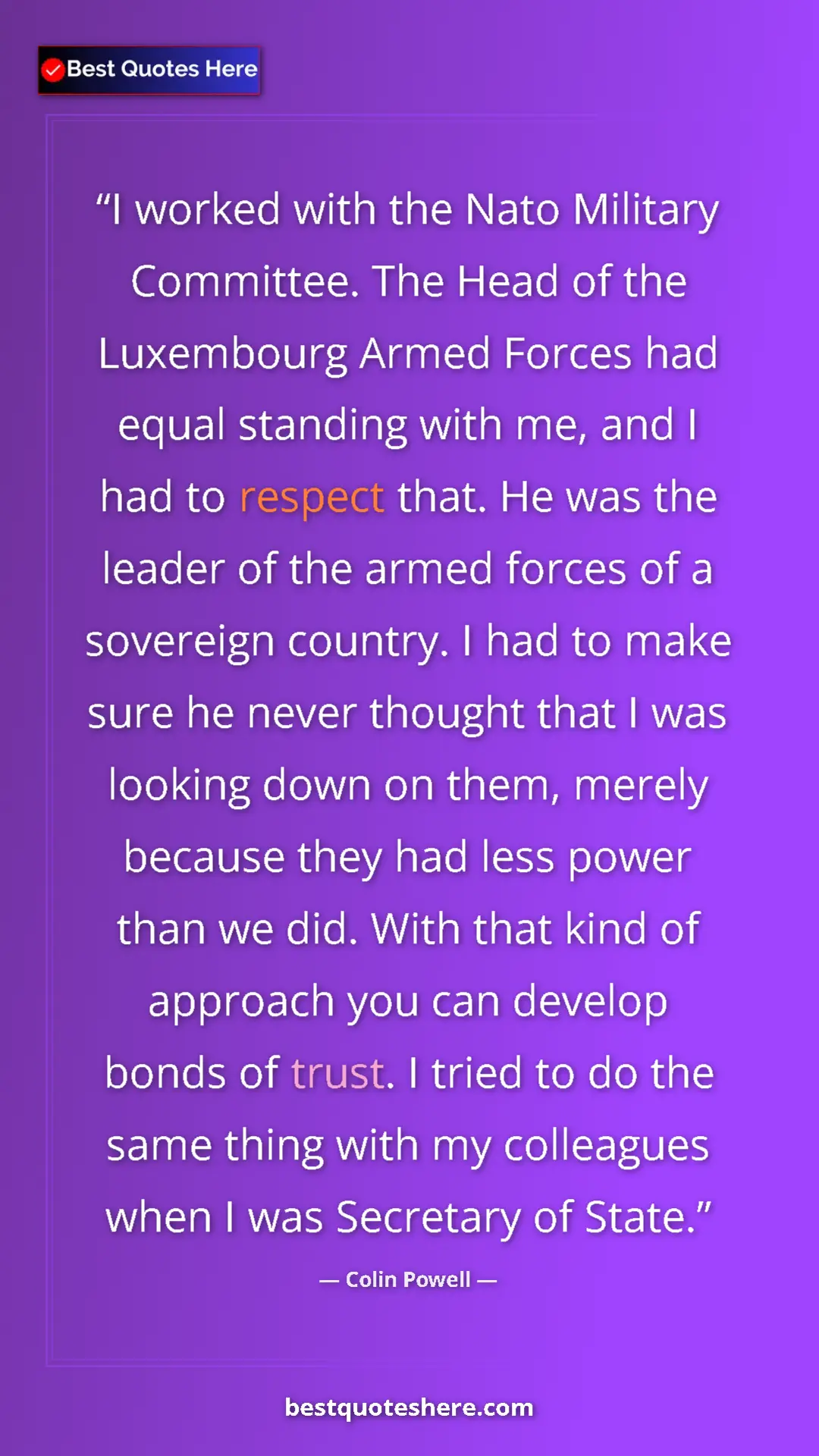 Pinterest quote poster by Colin Powell: "I worked with the Nato Military Committee. The Head of the L"