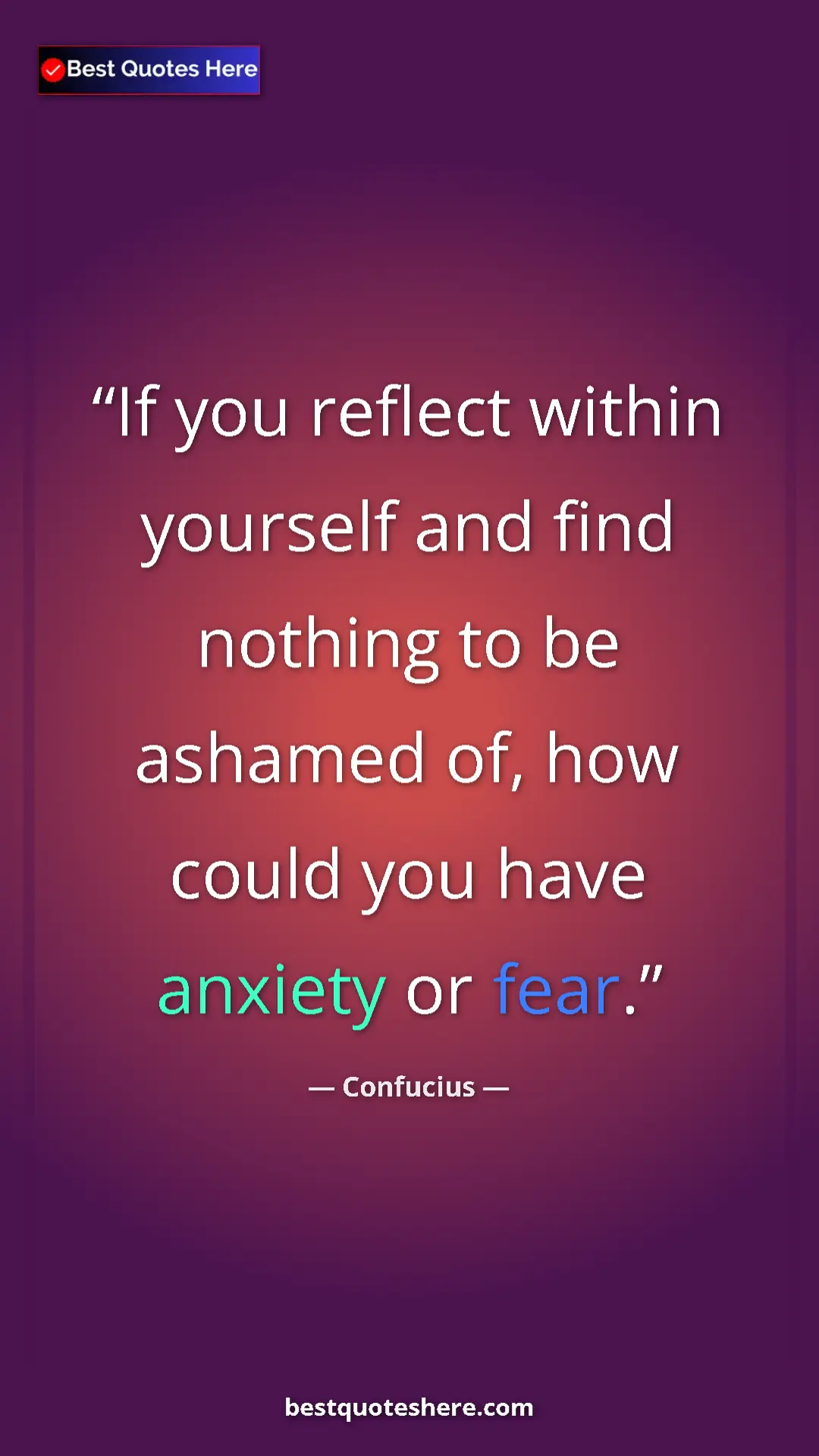 Pinterest quote poster by Confucius: "If you reflect within yourself and find nothing to be..."