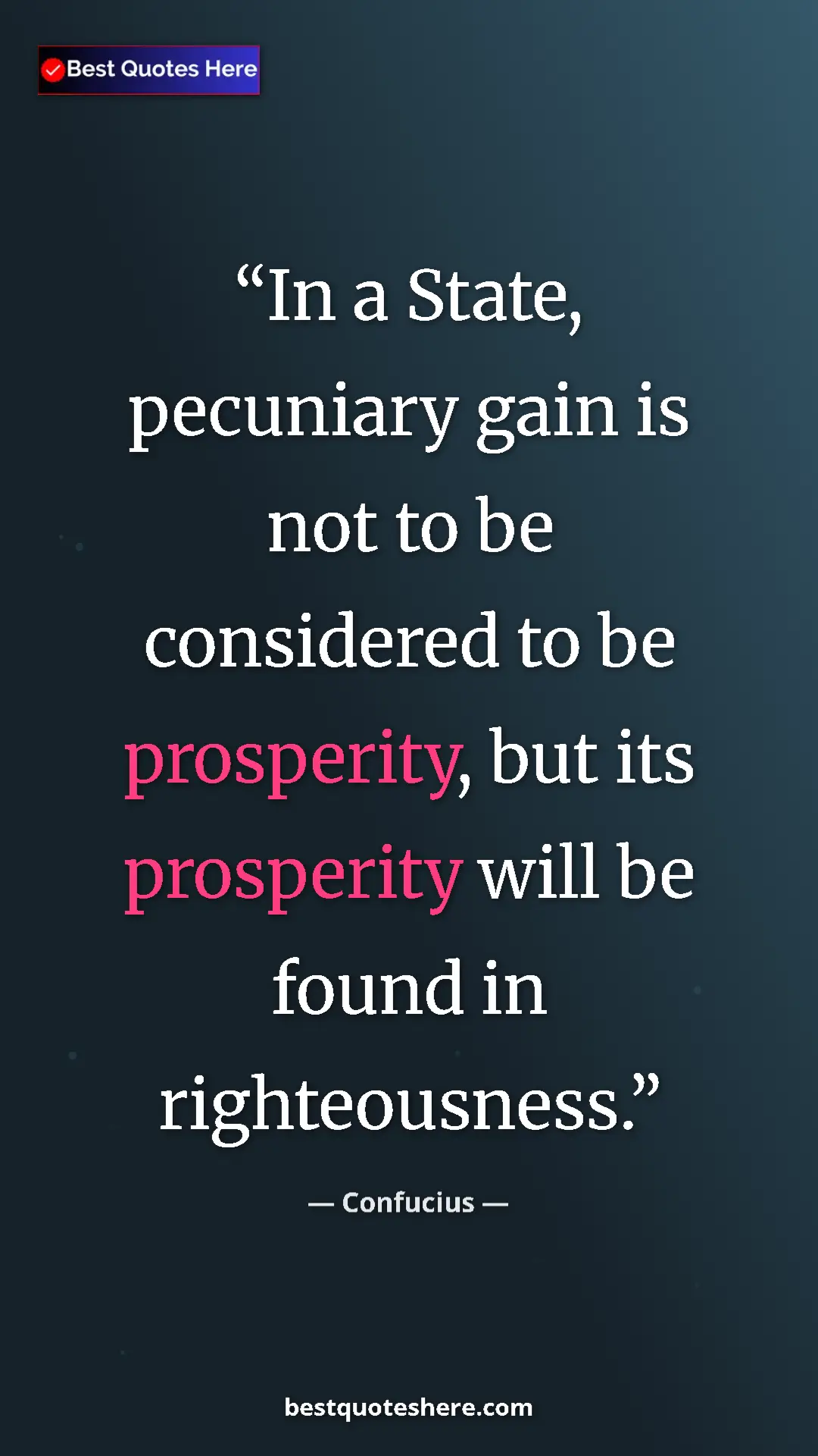 Pinterest quote poster by Confucius: "In a State, pecuniary gain is not to be considered to be..."