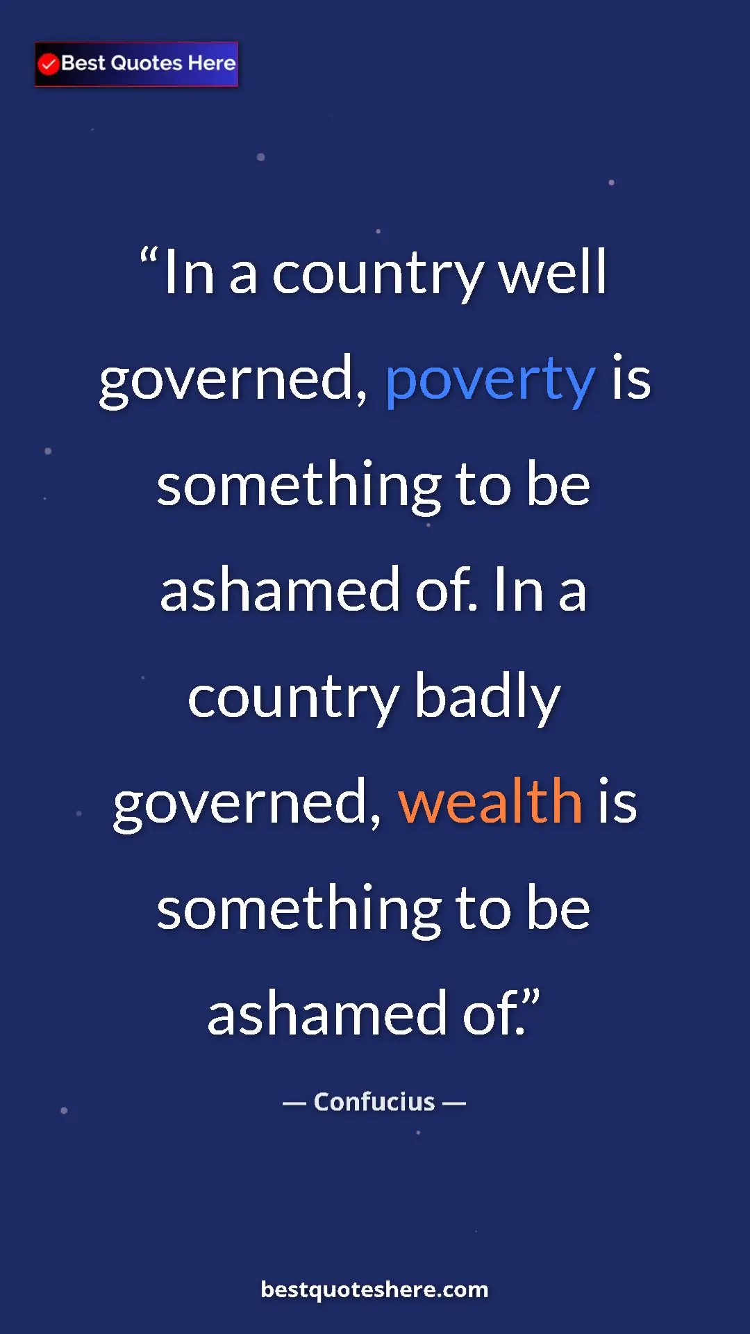 Pinterest quote poster by Confucius: "In a country well governed, poverty is something to be..."