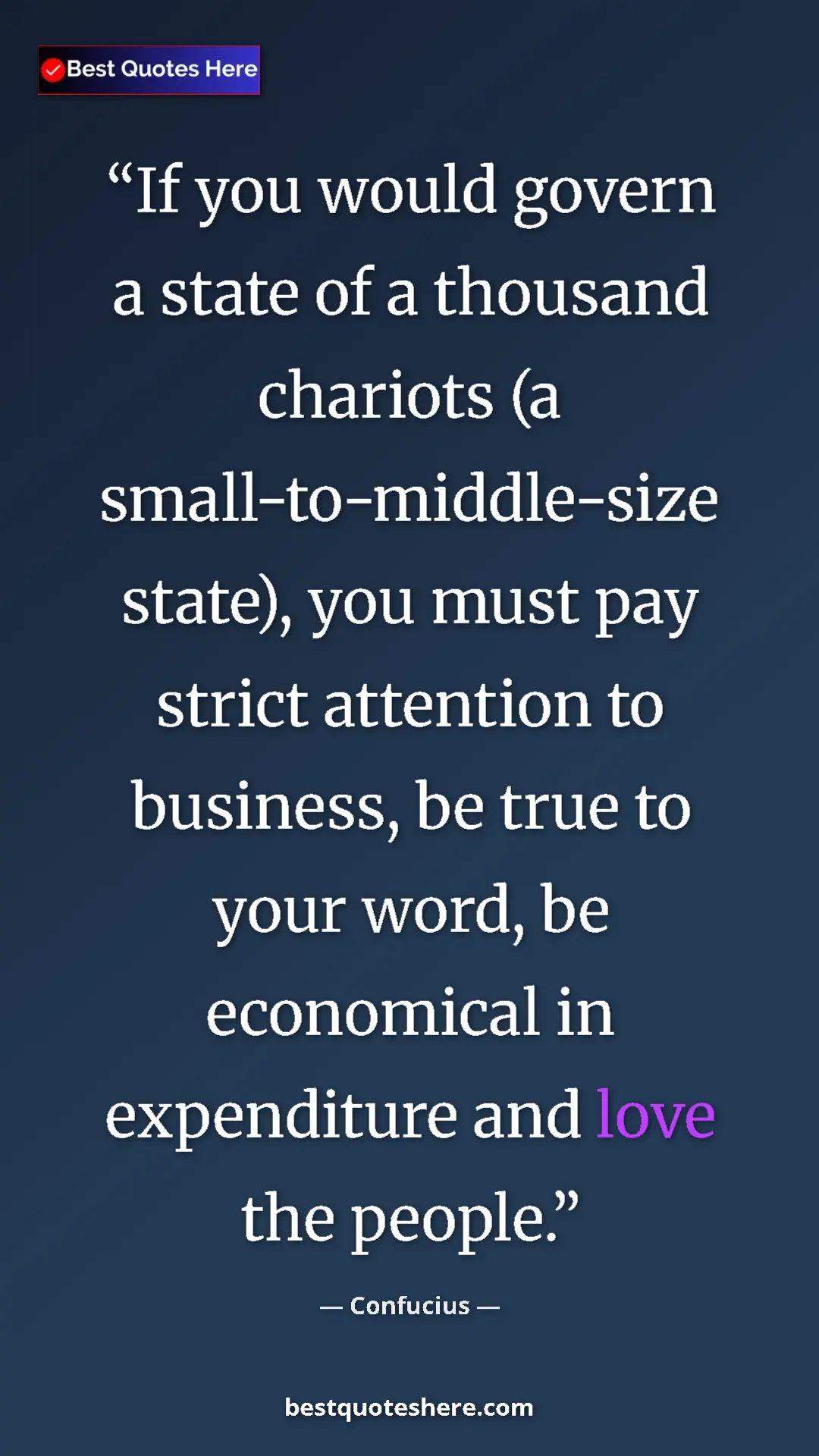 Pinterest quote poster by Confucius: "If you would govern a state of a thousand chariots (a..."