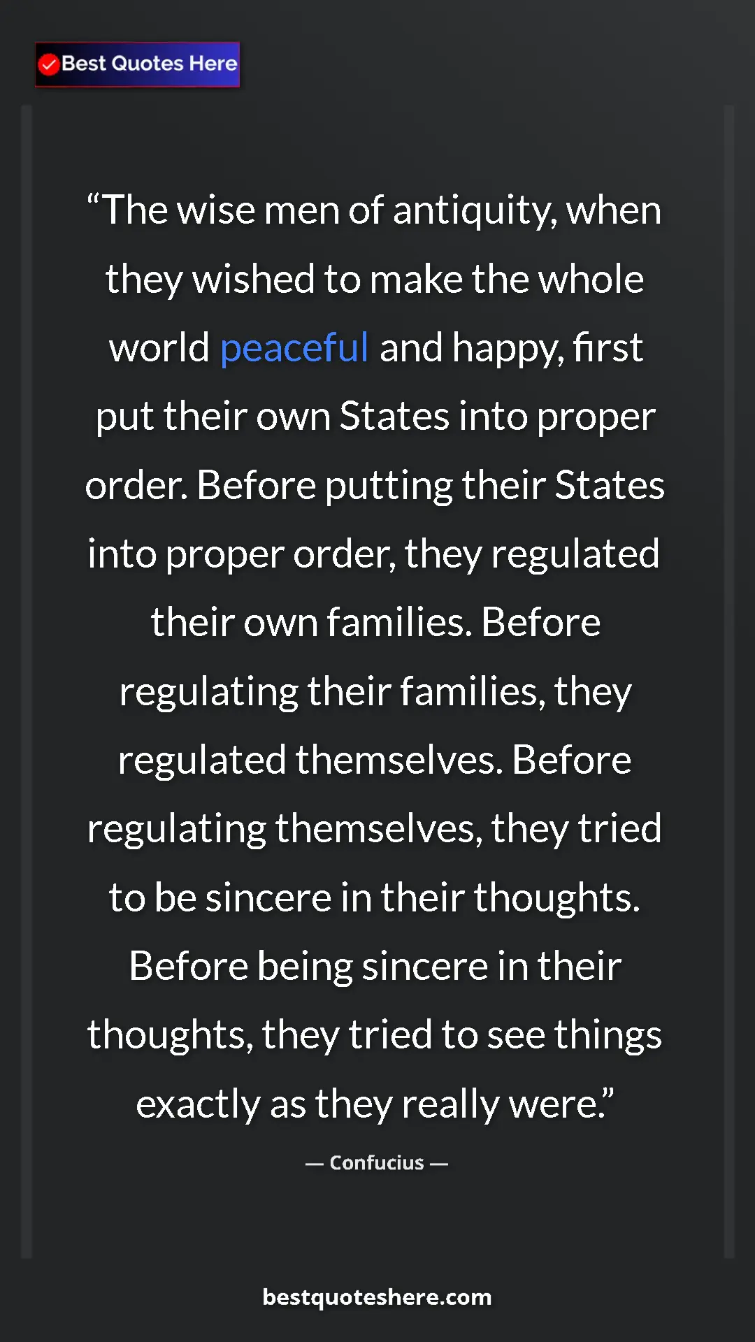 Pinterest quote poster by Confucius: "The wise men of antiquity, when they wished to make the..."