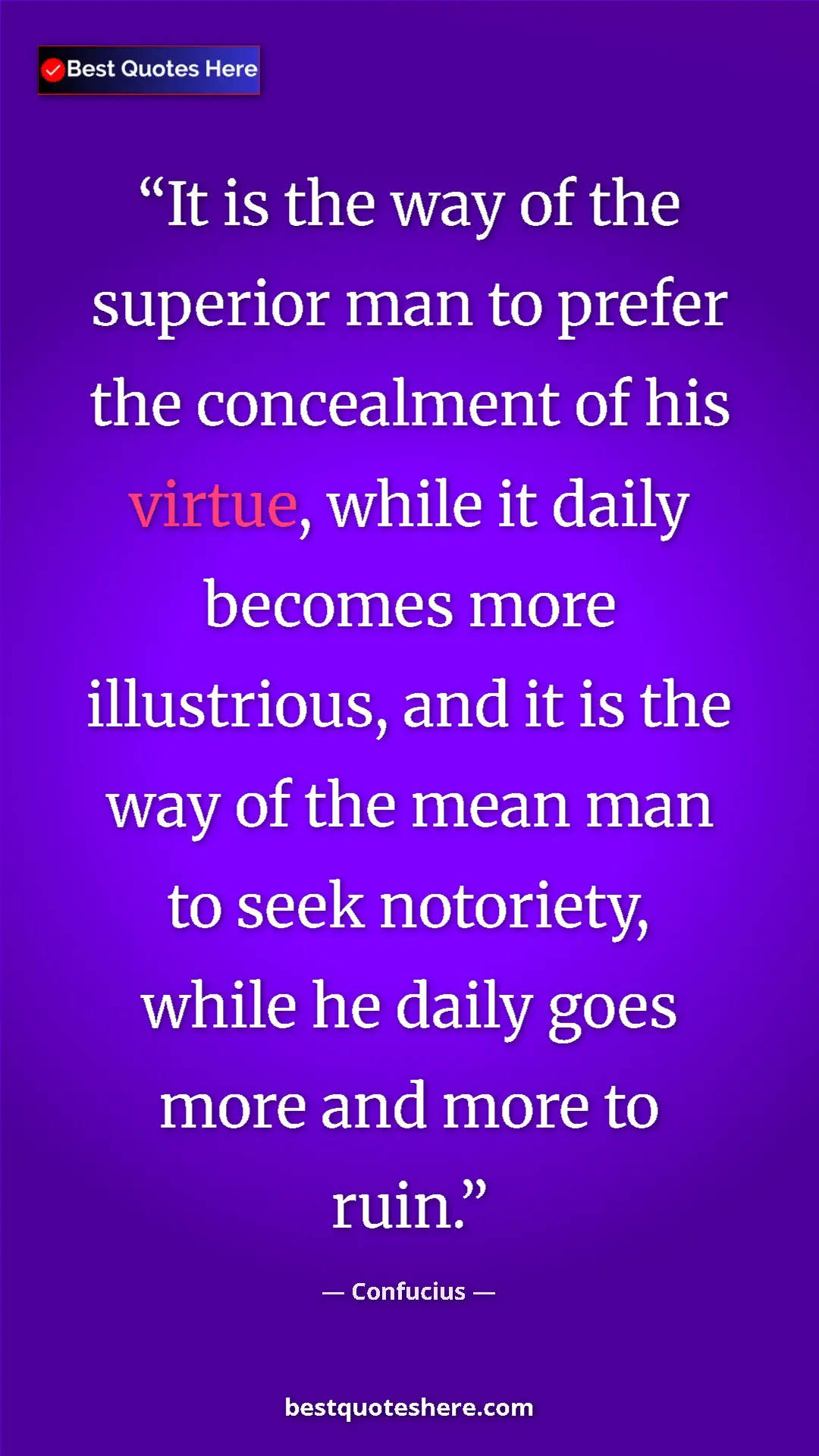 Pinterest quote poster by Confucius: "It is the way of the superior man to prefer the concealment..."