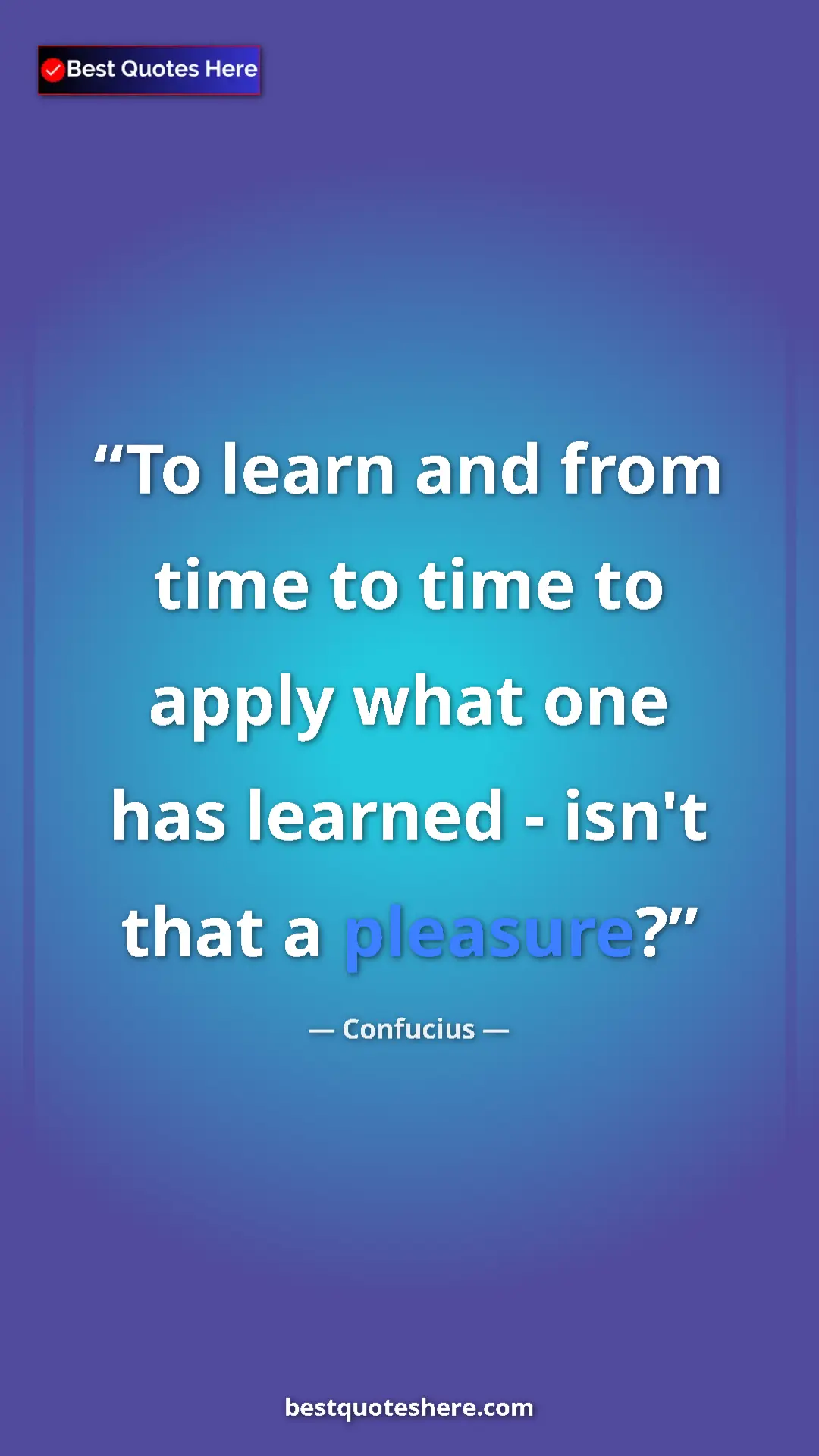 Confucius Quote Card: "To learn and from time to time to apply what one has..." Pinterest quote poster by Confucius: "To learn and from time to time to apply what one has..."