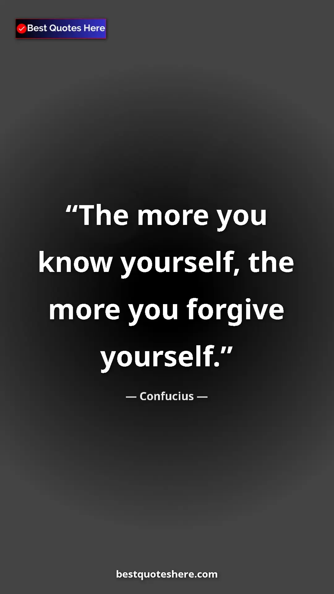 Pinterest quote poster by Confucius: "The more you know yourself, the more you forgive yourself."
