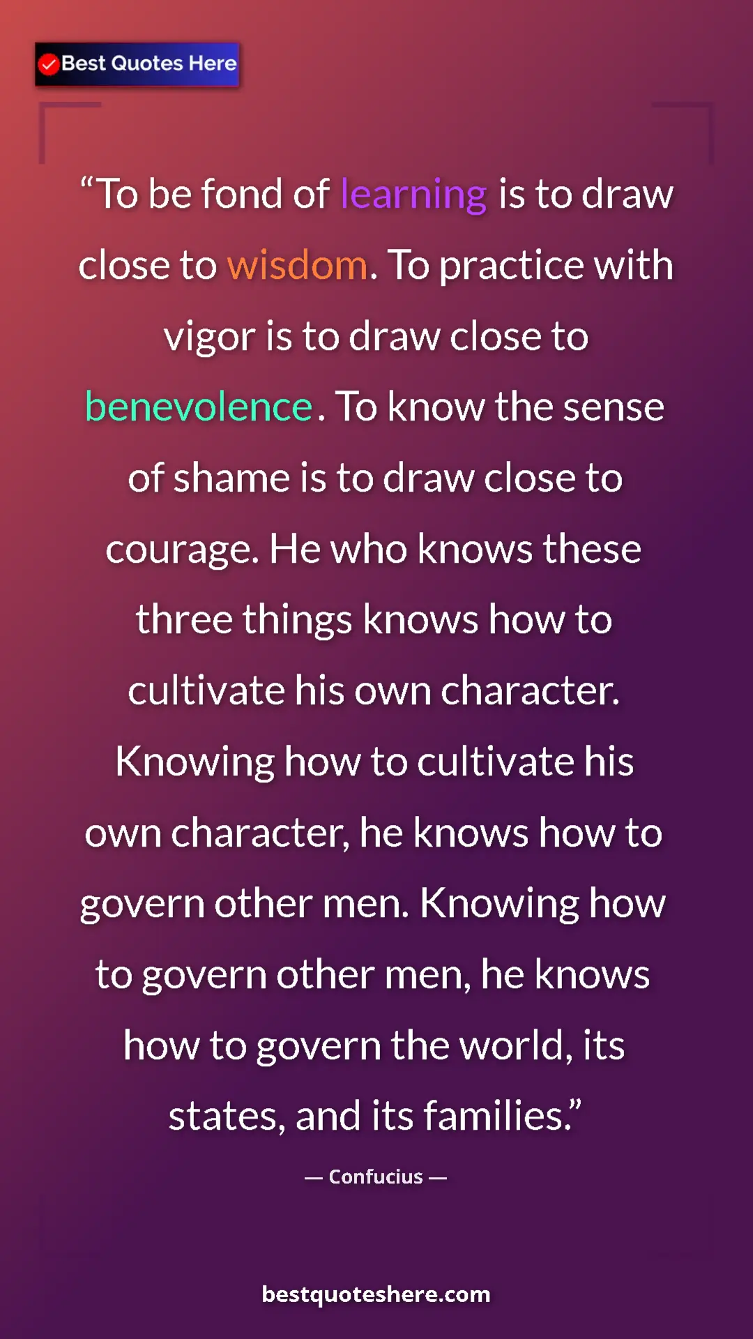 Confucius Quote Card: "To be fond of learning is to draw close to wisdom. To..." Pinterest quote poster by Confucius: "To be fond of learning is to draw close to wisdom. To..."
