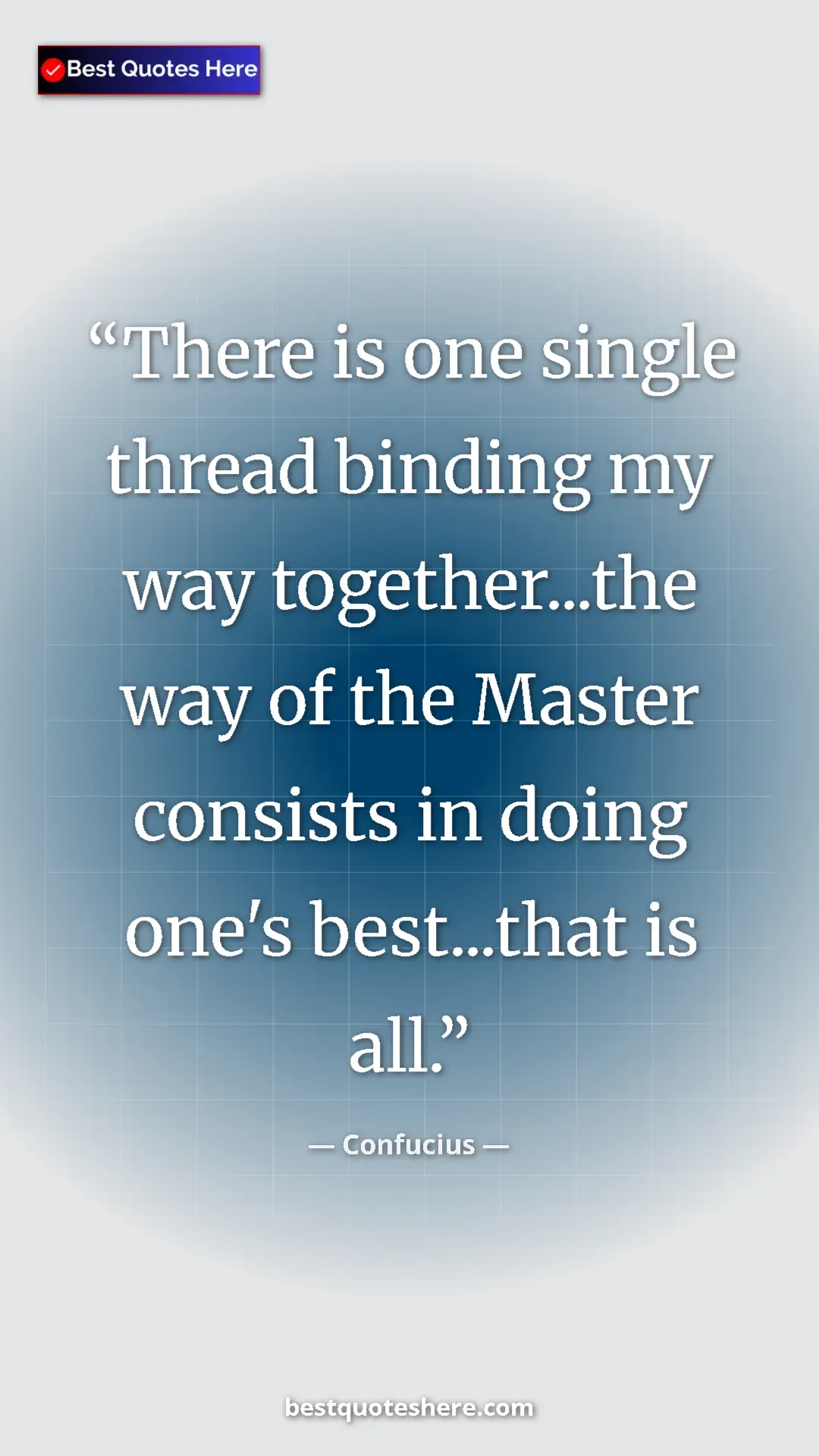 Pinterest quote poster by Confucius: "There is one single thread binding my way together...the..."