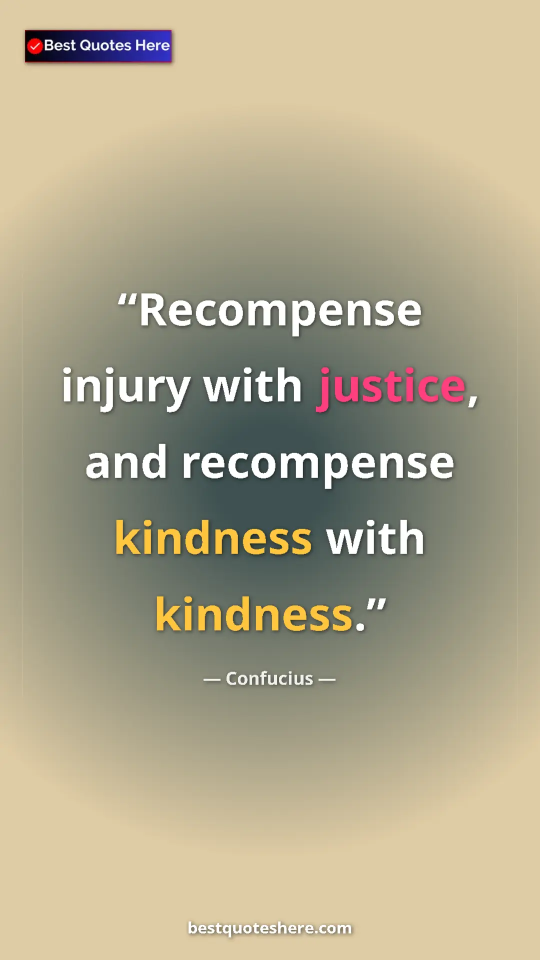 Pinterest quote poster by Confucius: "Recompense injury with justice, and recompense kindness..."
