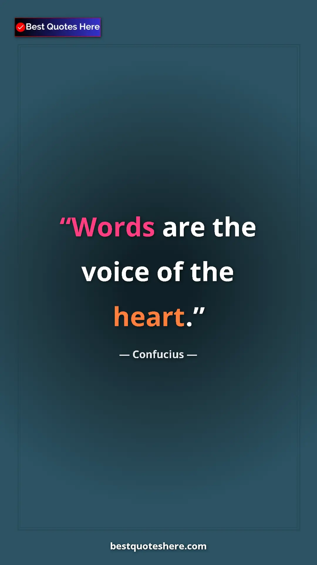 Pinterest quote poster by Confucius: "Words are the voice of the heart."