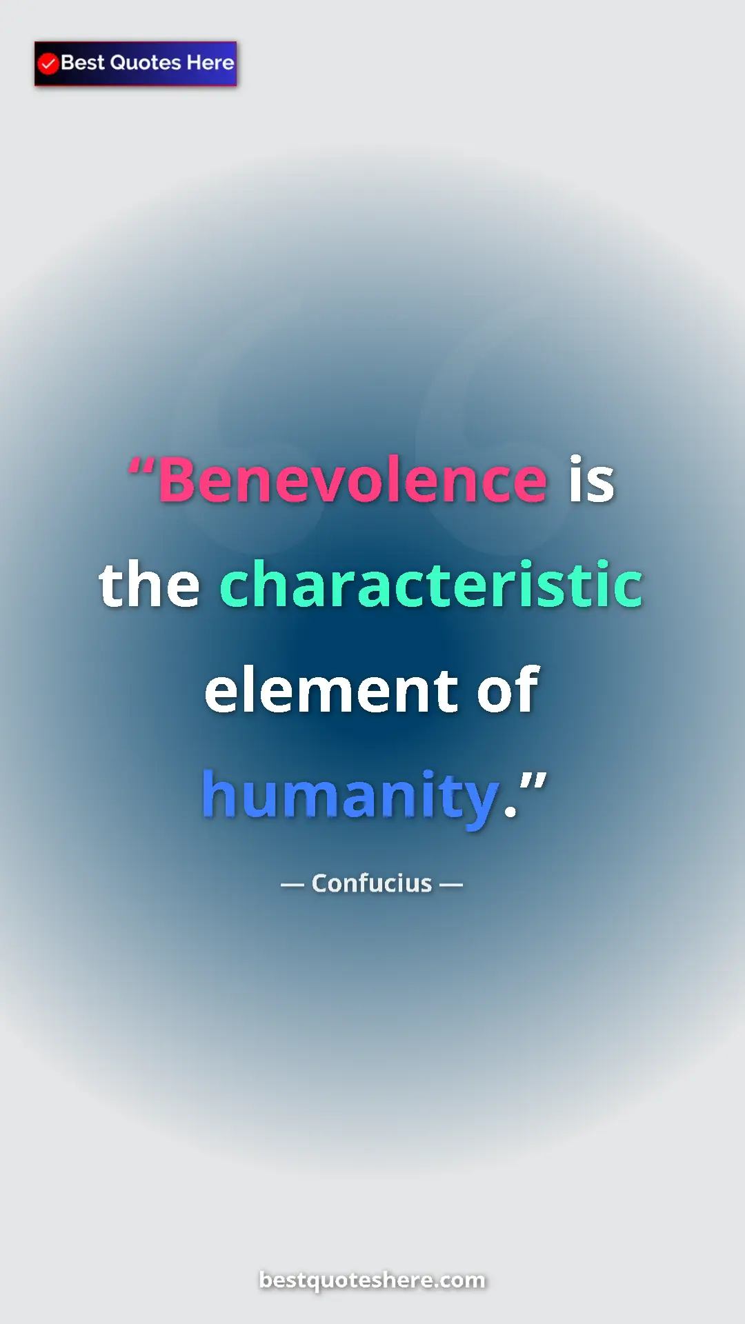 Pinterest quote poster by Confucius: "Benevolence is the characteristic element of humanity."